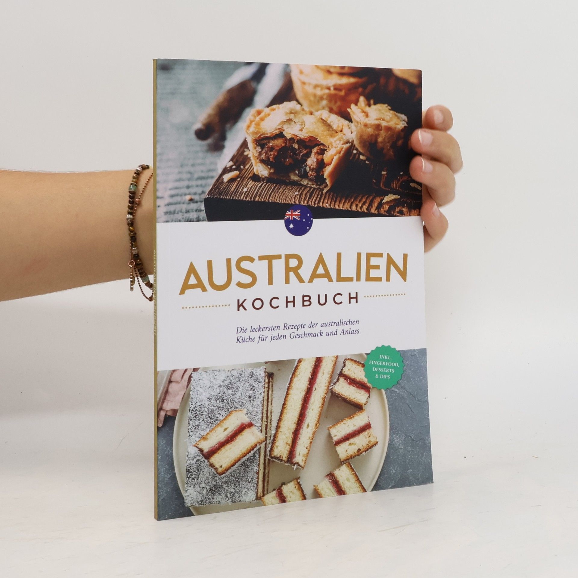 Clair Gibbons Australien Kochbuch: Die leckersten Rezepte der australischen Küche für jeden Geschmack und Anlass - inkl. Fingerfood, Desserts