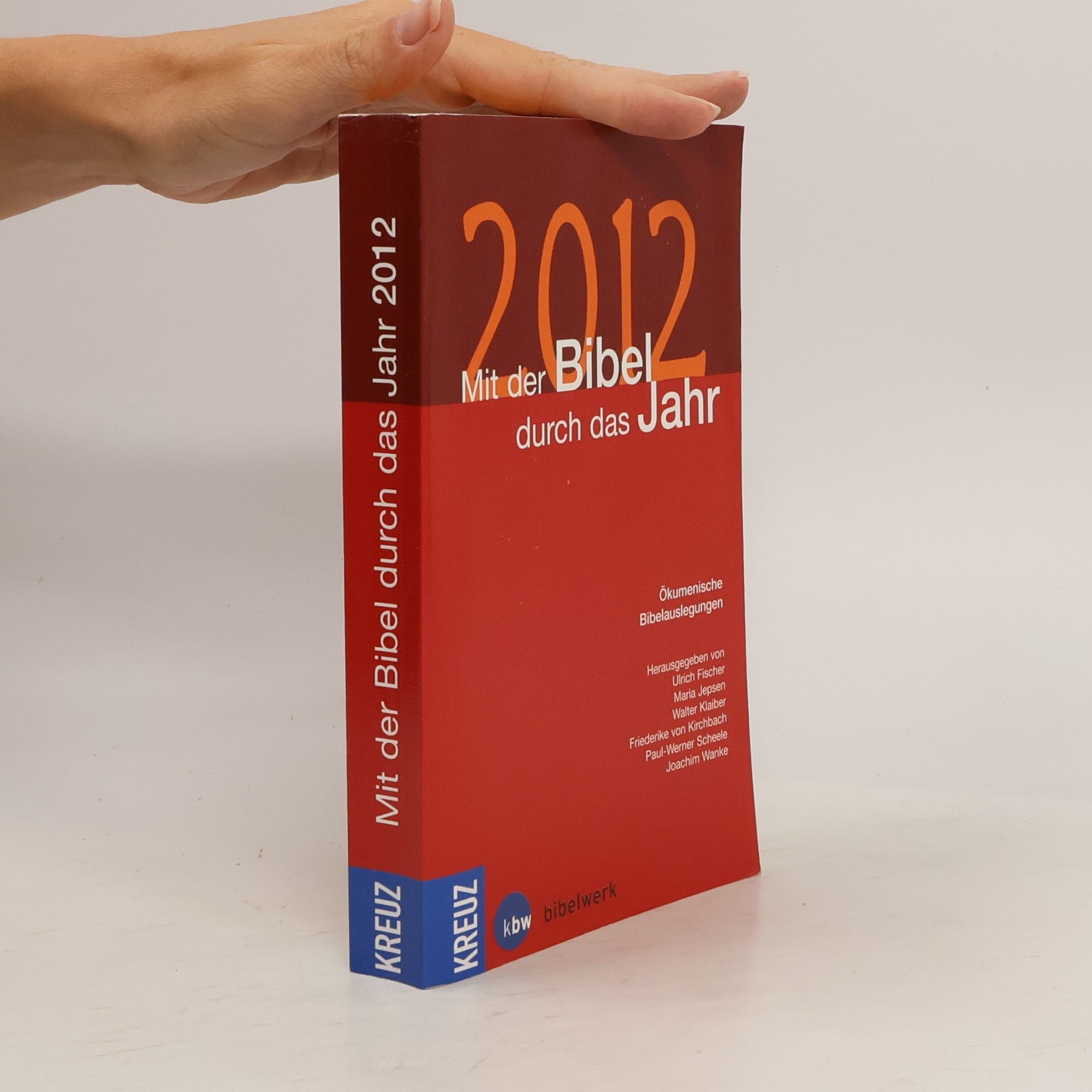 Friederike von Kirchbach Mit der Bibel durch das Jahr 2012