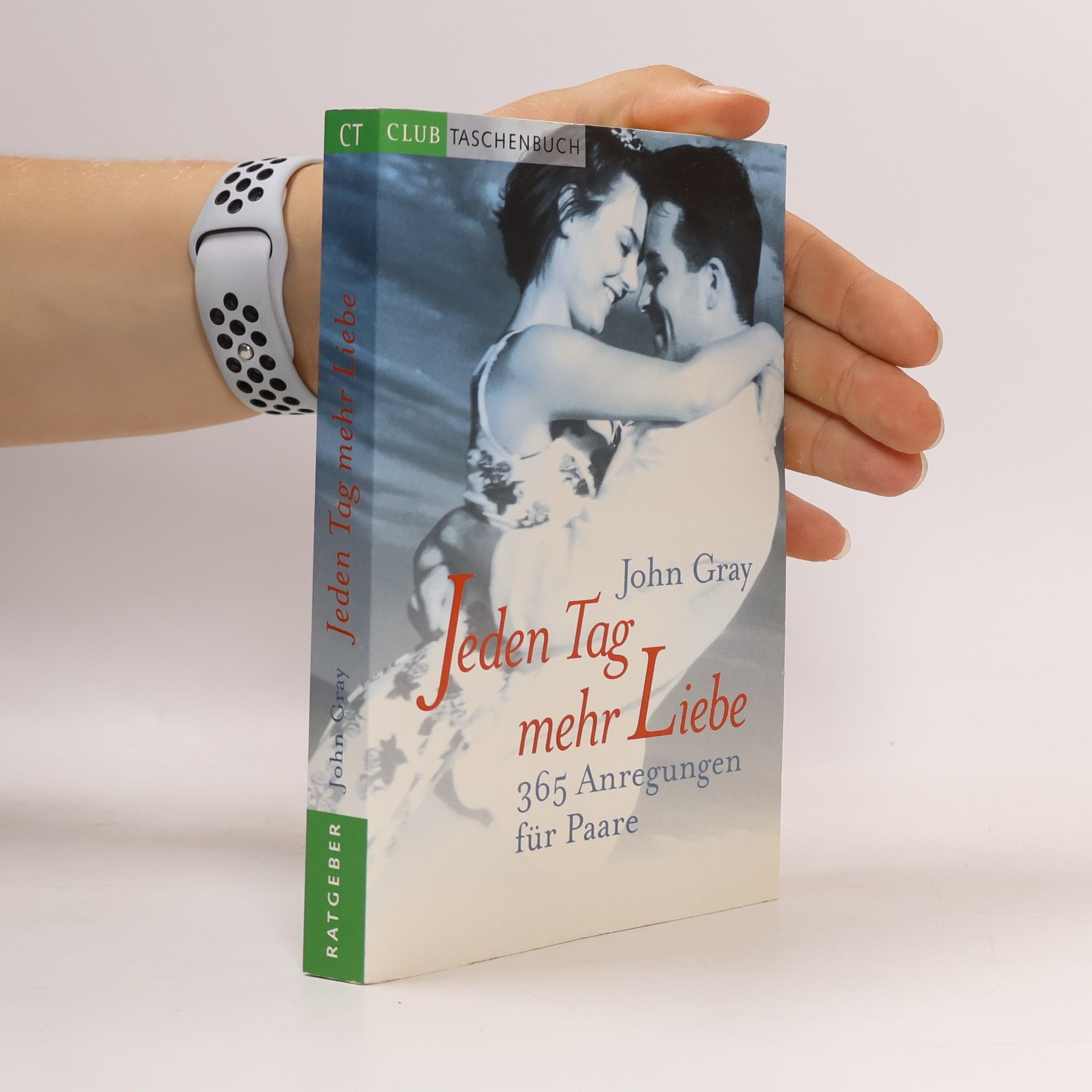 John Gray Jeden Tag mehr Liebe