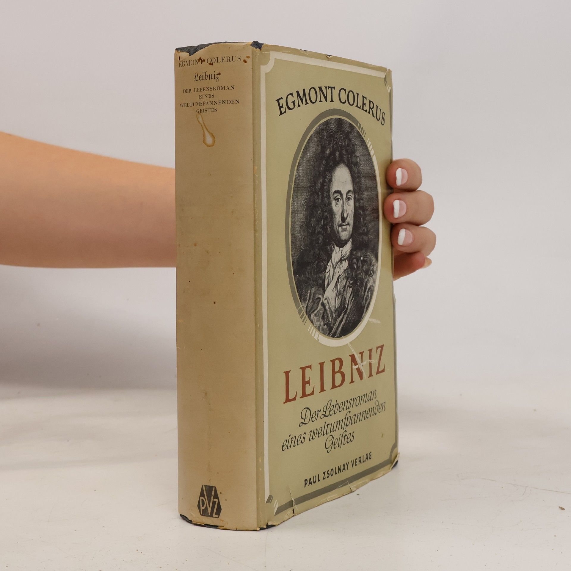 Leibniz. Der Lebensroman eines weltumspannenden Geistes