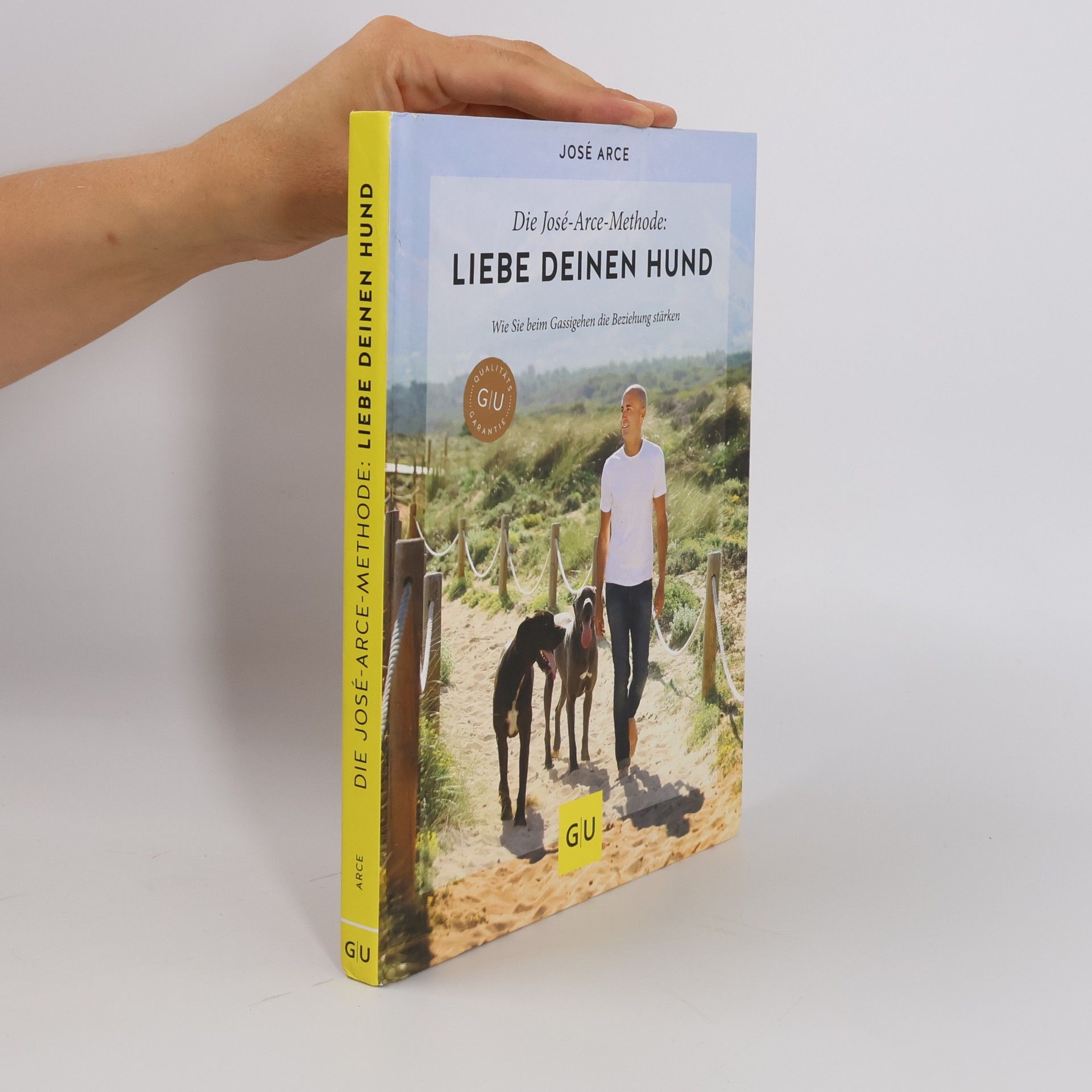 José Arce Die José-Arce-Methode: liebe deinen Hund