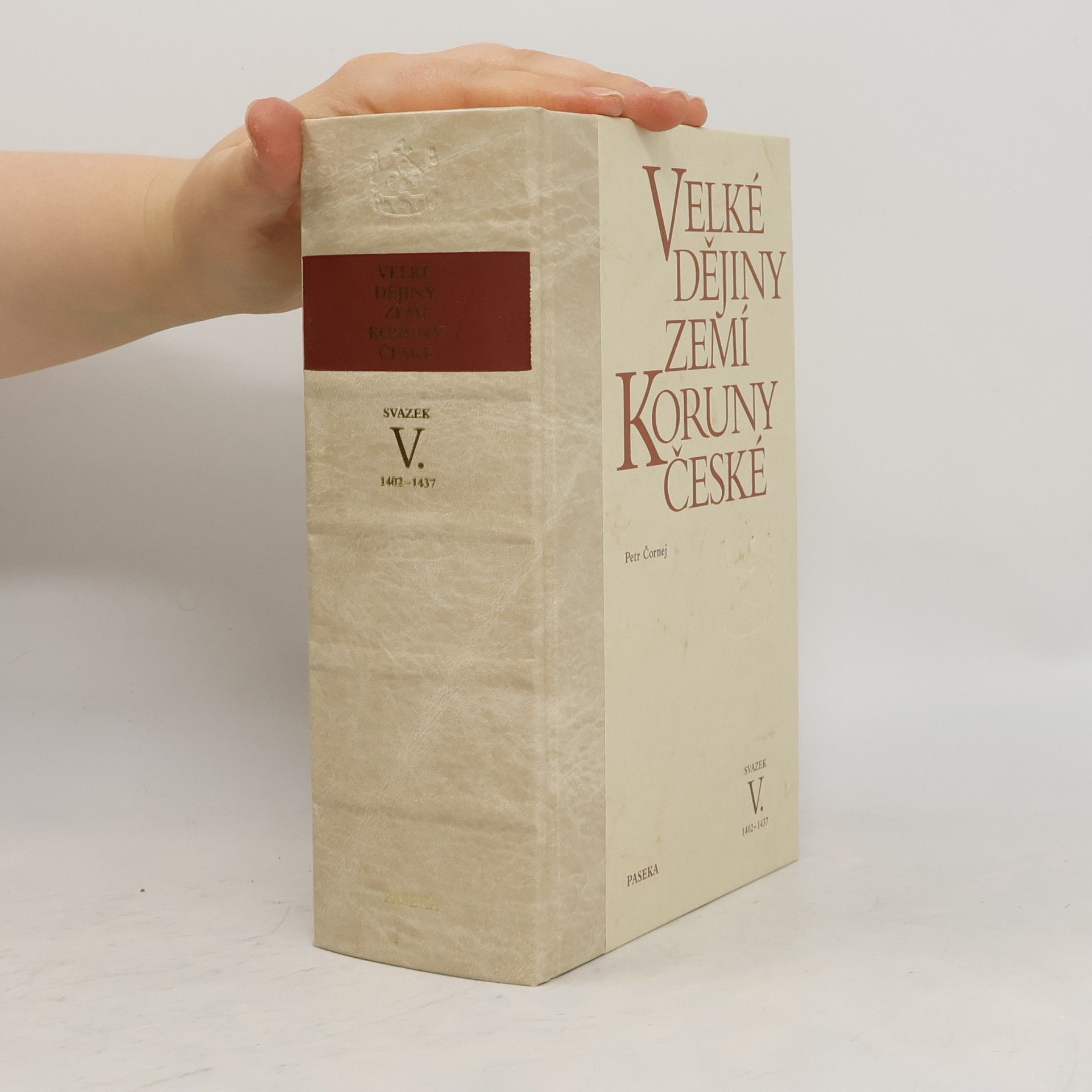 Petr Čornej Velké dějiny zemí Koruny české V. 1402-1437