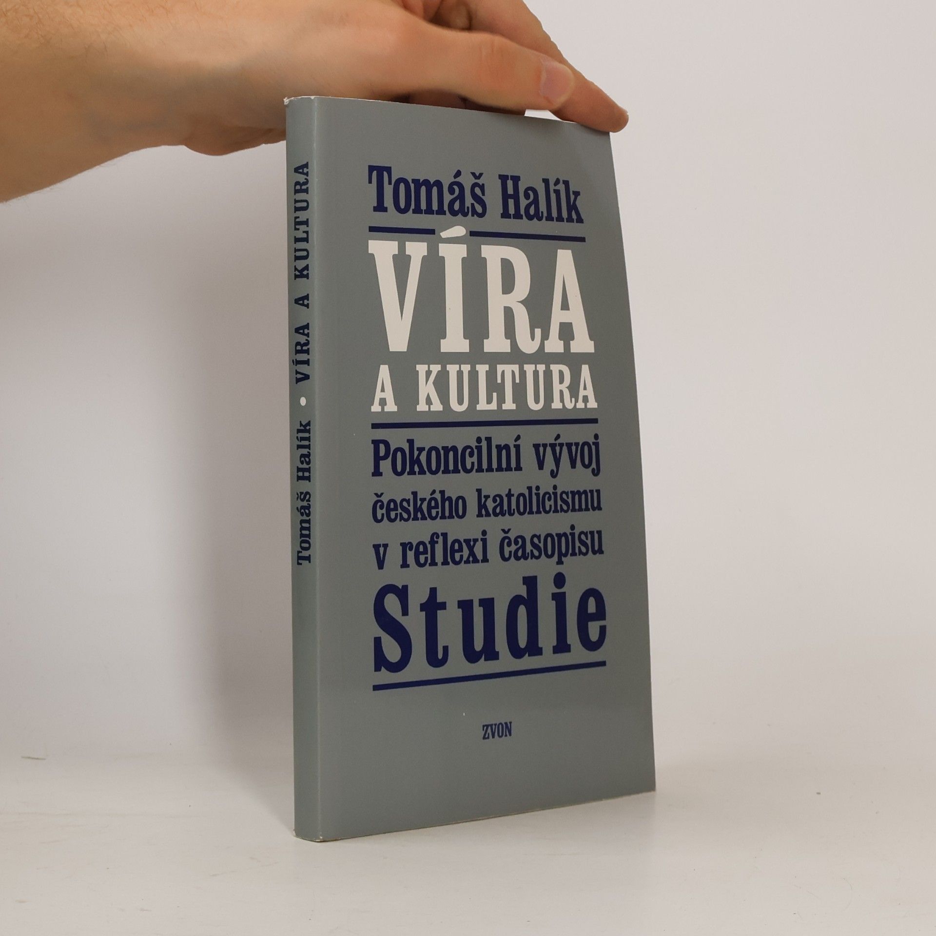 Tomáš Halík Víra a kultura. Pokoncilní vývoj českého katolicismu v reflexi časopisu Studie