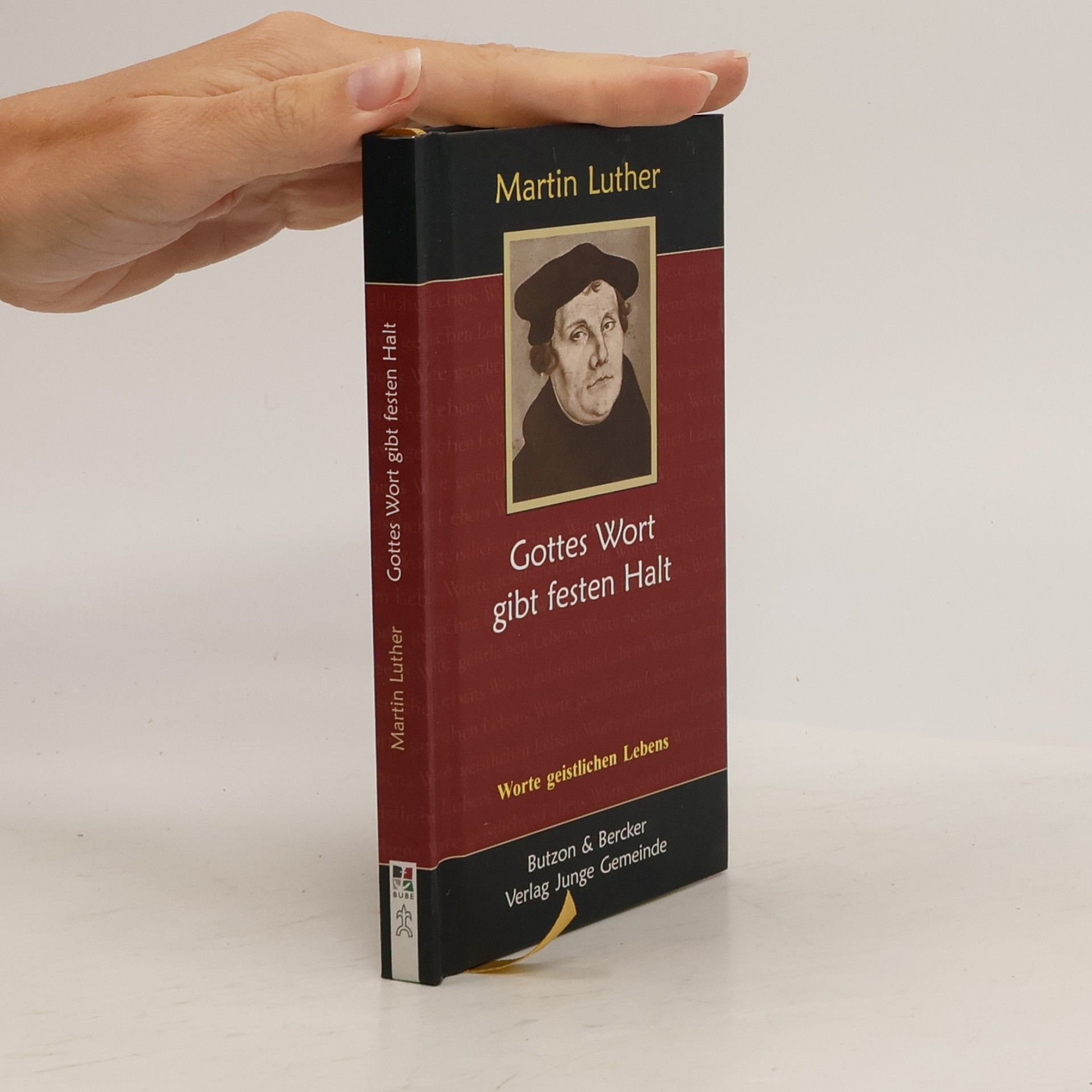 Martin Luther Martin Luther - Gottes Wort gibt festen Halt: Worte geistlichen Lebens