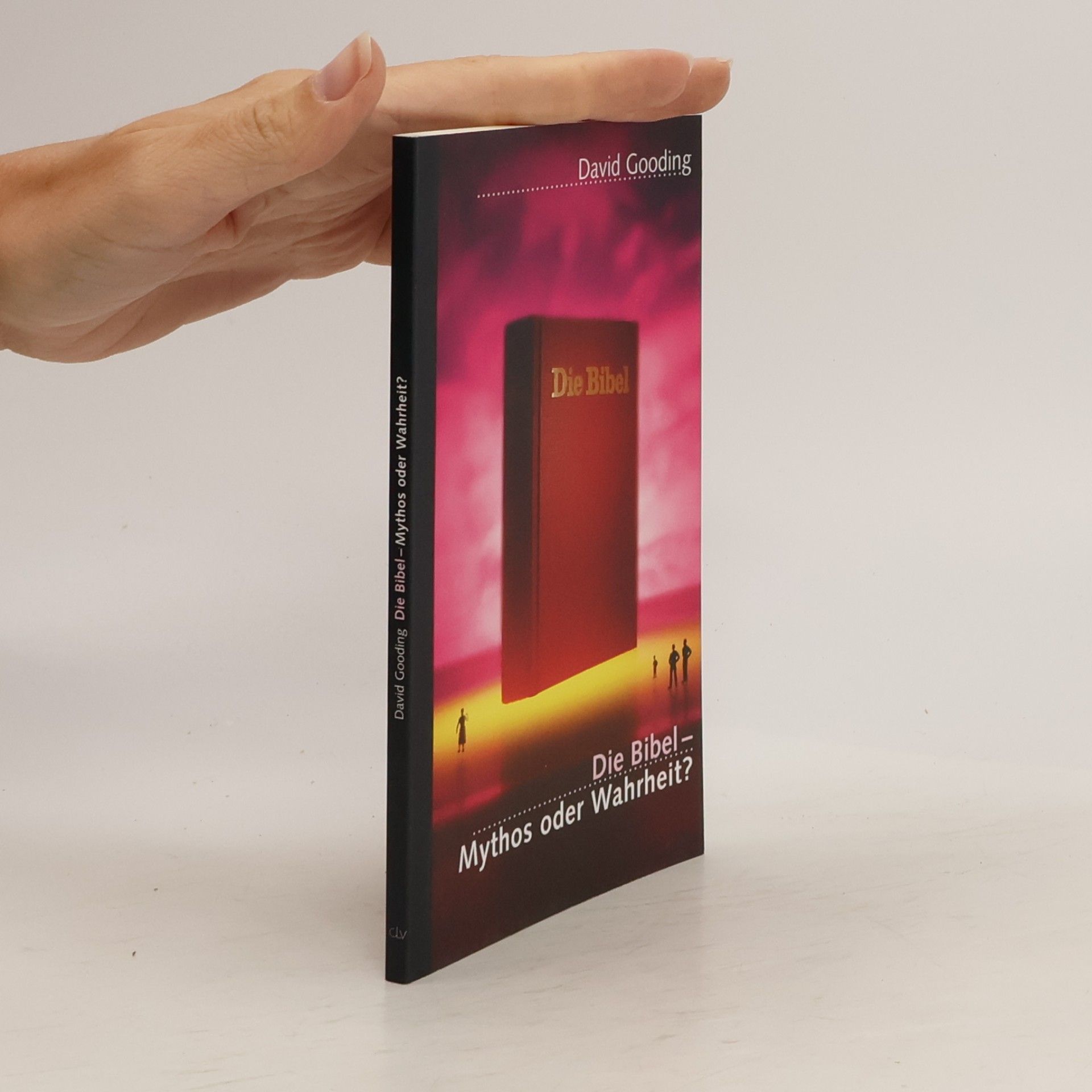 Die Bibel - Mythos oder Wahrheit?