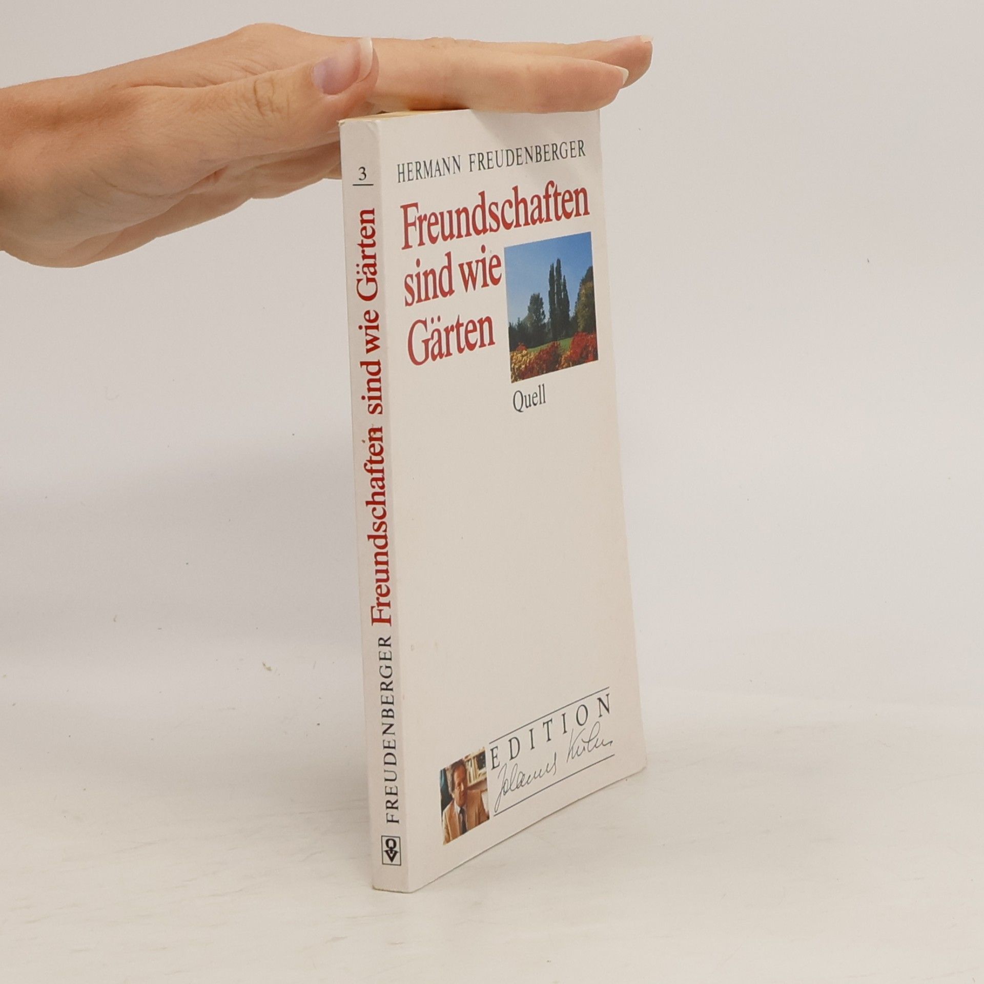 Hermann Freudenberger Freundschaften sind wie Gärten