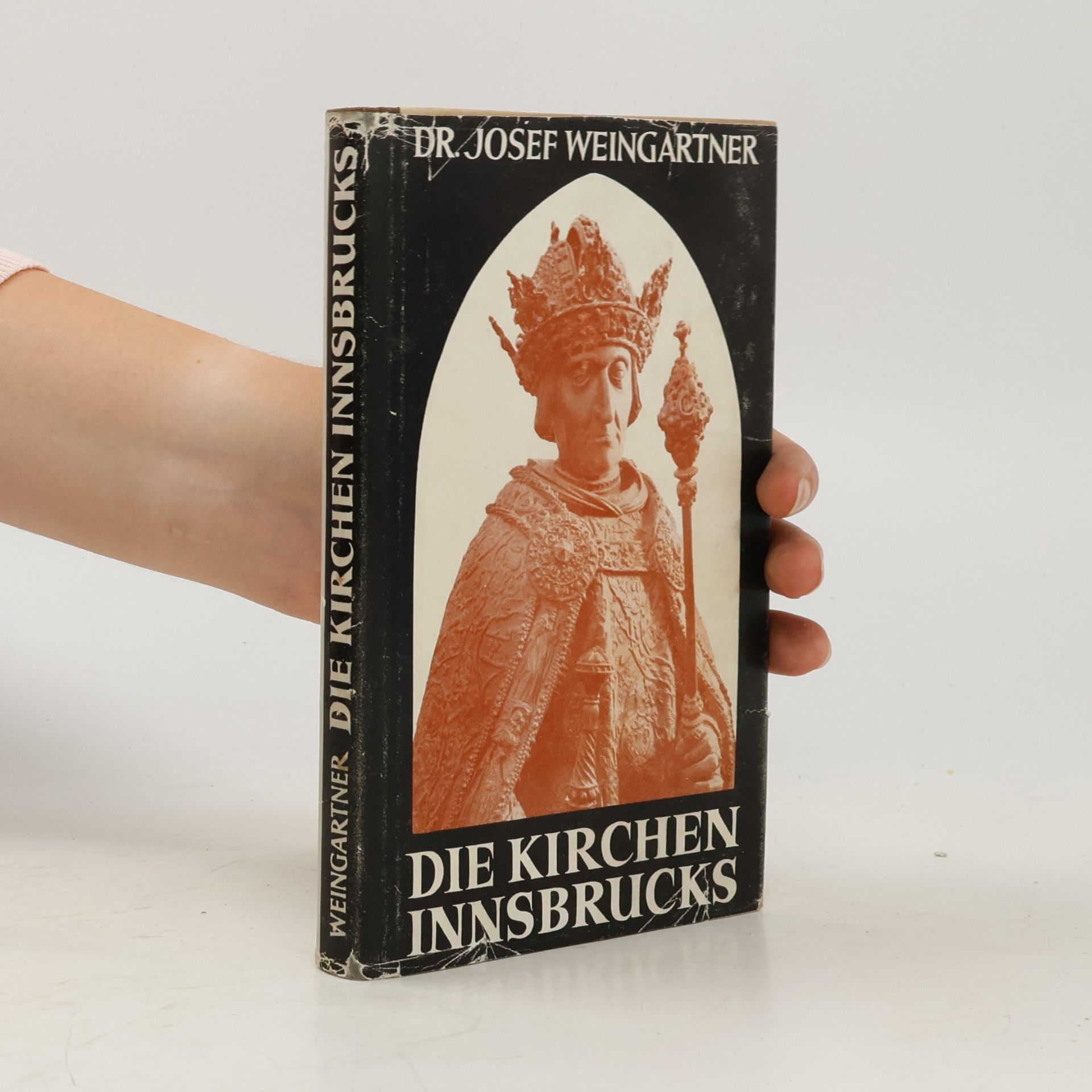 Dr. Josef Weingartner DIE KIRCHEN INNSBRUCKS