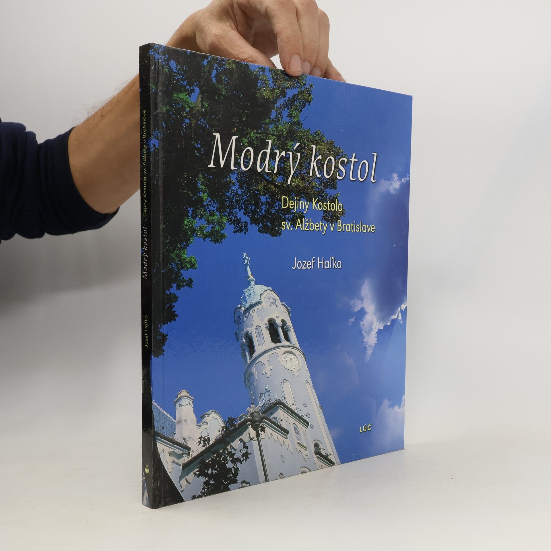 Modrý kostol : dejiny Kostola sv. Alžbety v Bratislave