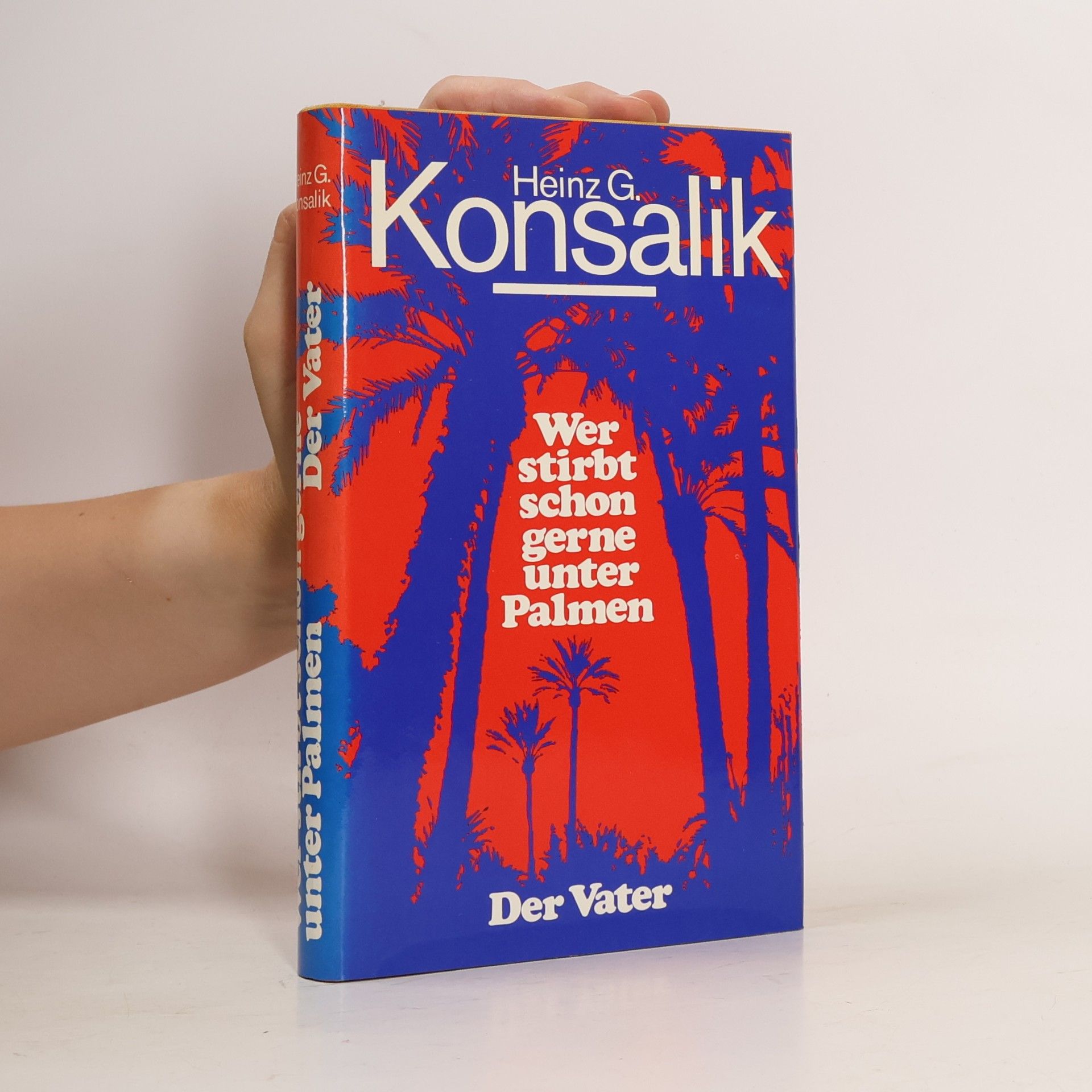 Heinz Günther Konsalik Wer stirbt schon gerne unter Palmen