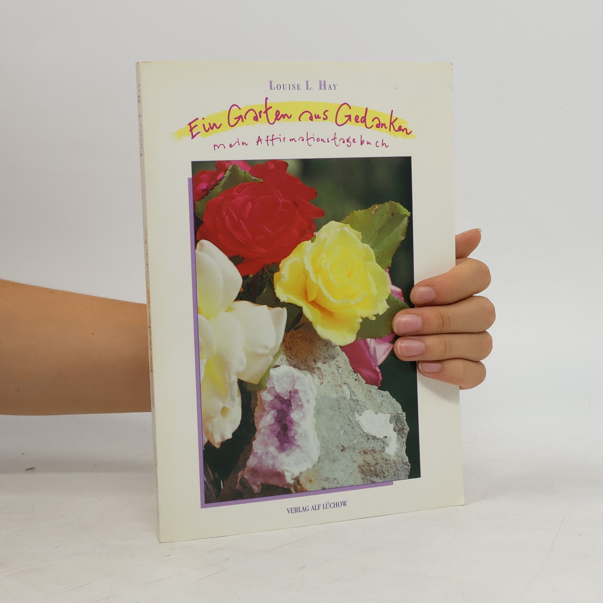 Louise Lynn Hay Ein Garten aus Gedanken