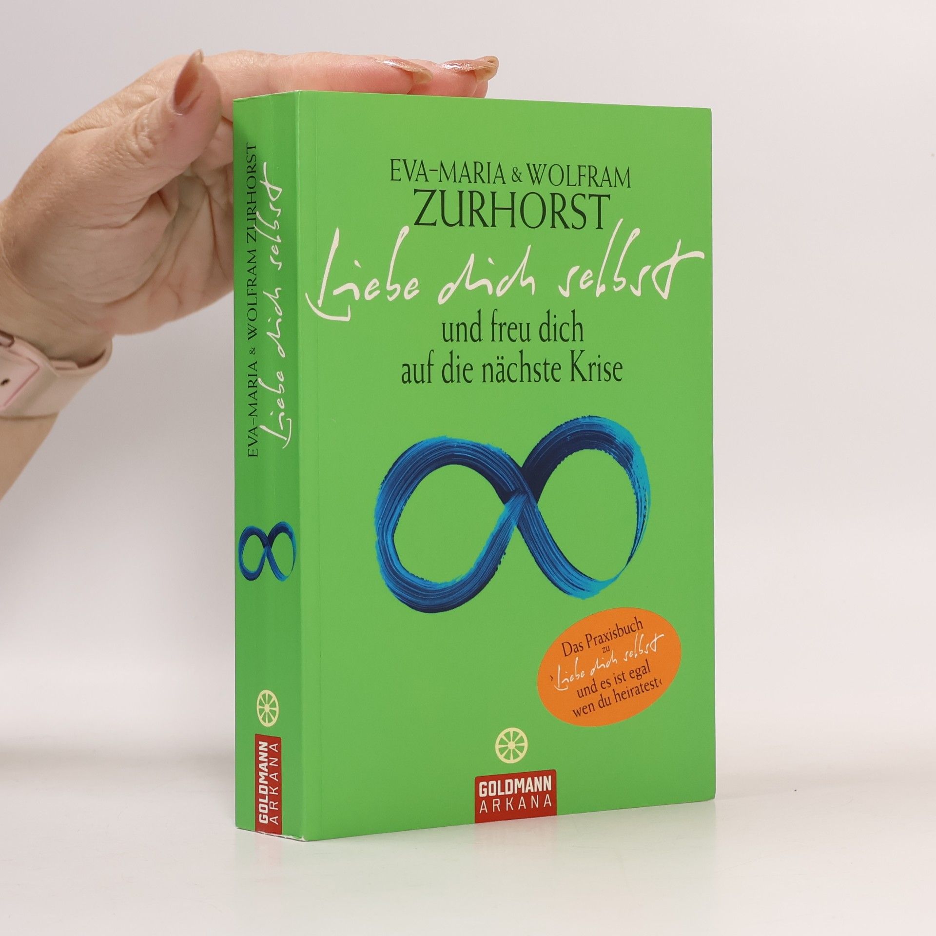 Eva-Maria Zurhorst Liebe dich selbst und freu dich auf die nächste Krise