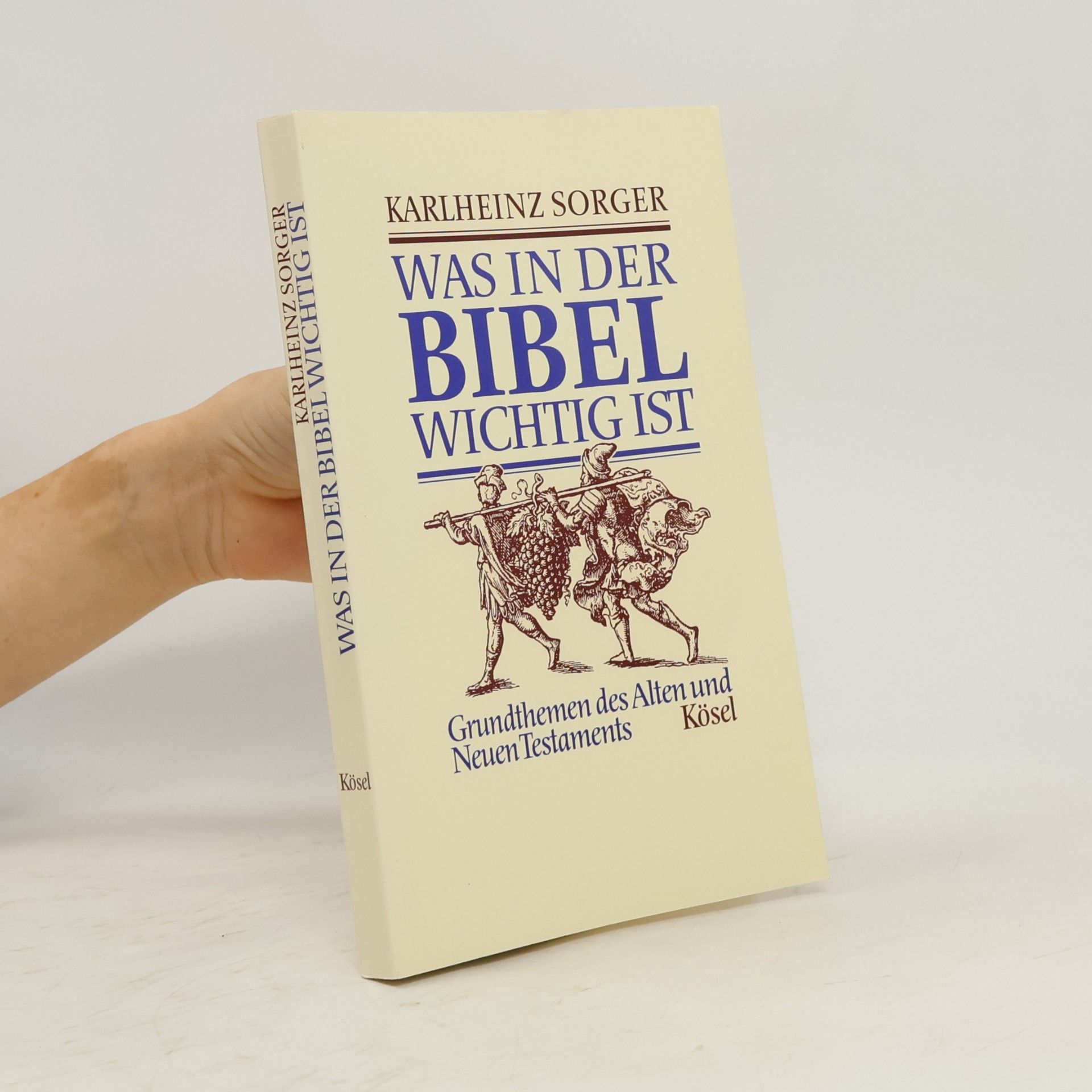 Karlheinz Sorger Was in der Bibel wichtig ist