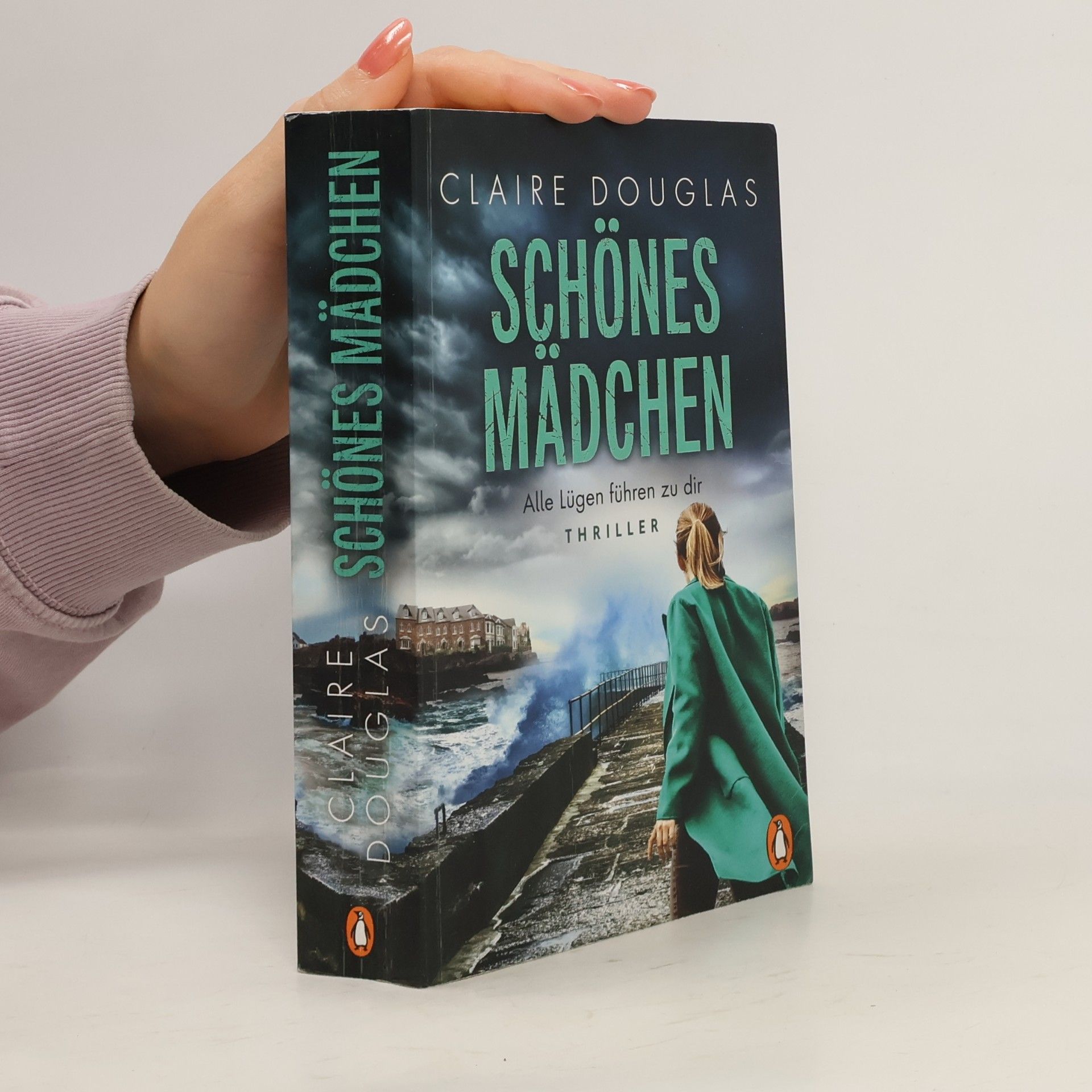 Claire Douglas Schönes Mädchen : Alle Lügen führen zu dir