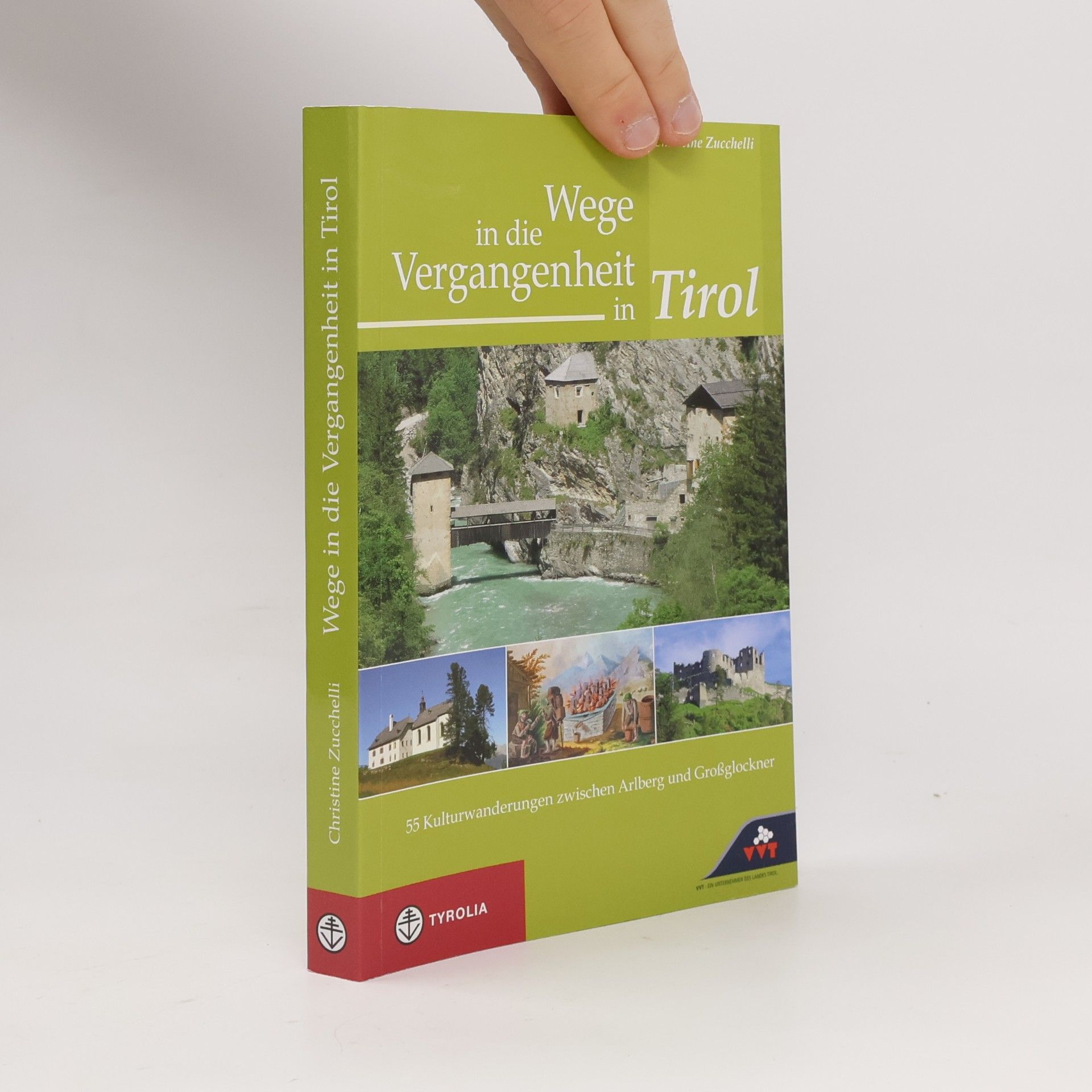 Christine Zucchelli Wege in die Vergangenheit in Tirol