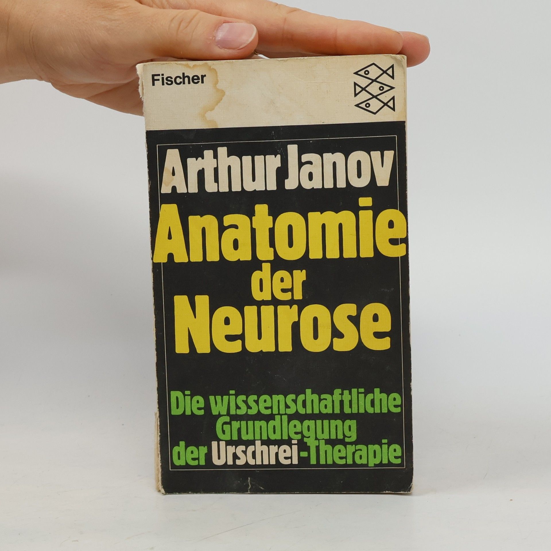 Arthur Janov Anatomie der Neurose