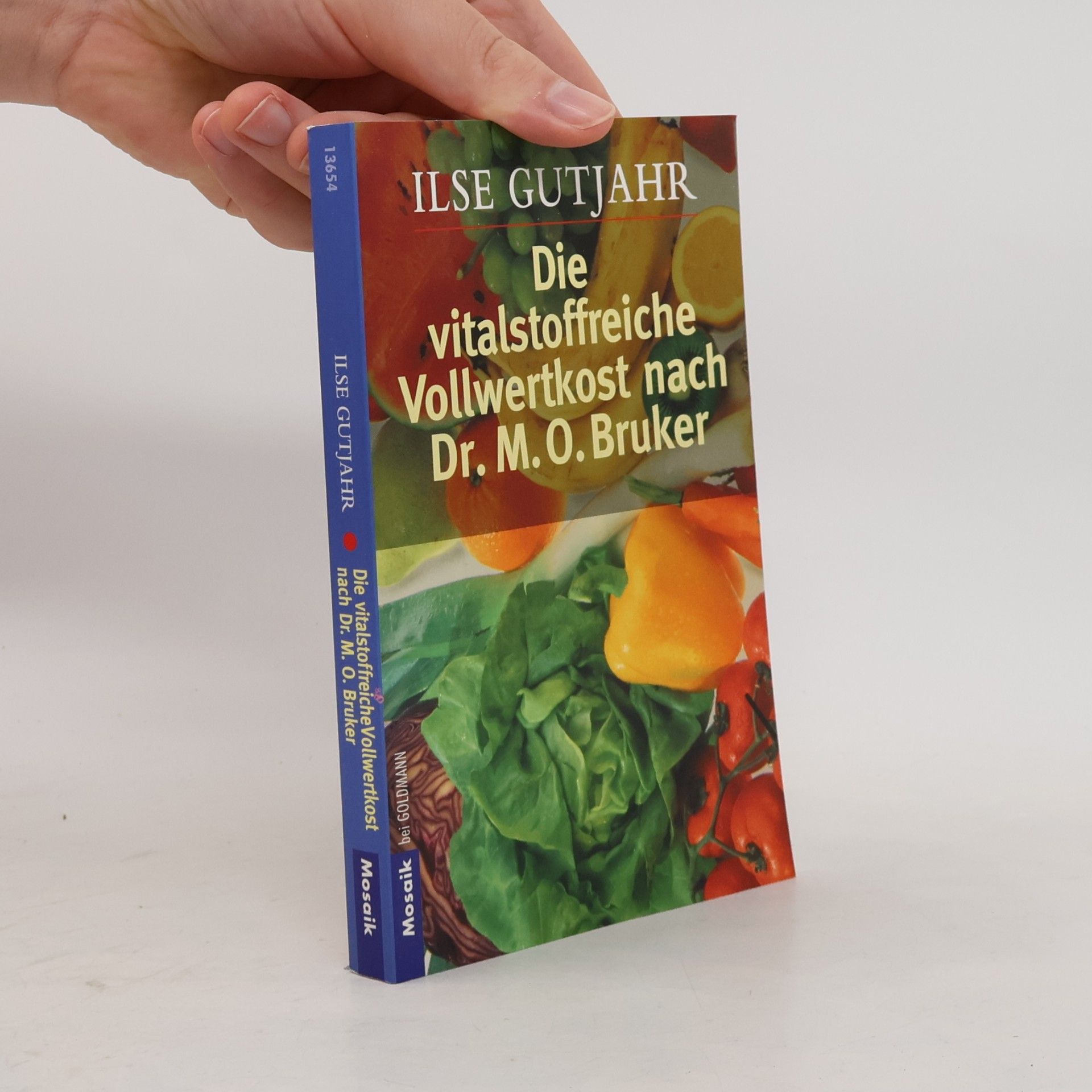 Die vitalstoffreiche Vollwertkost nach Dr. M. O. Bruker