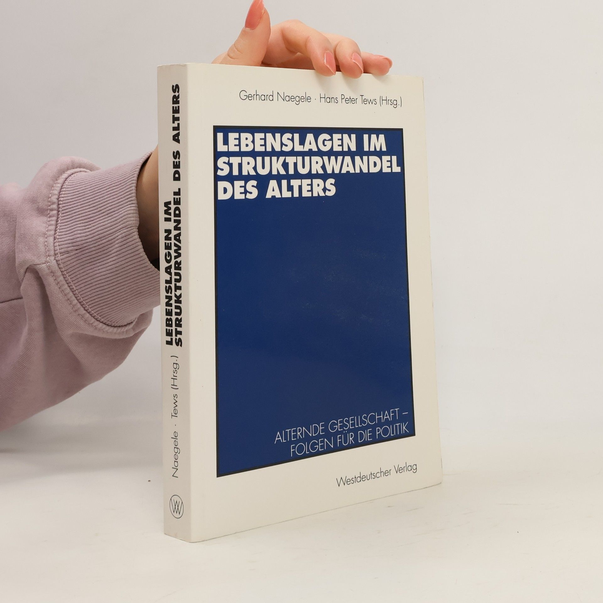 Gerhard Naegele Lebenslagen im Strukturwandel des Alters