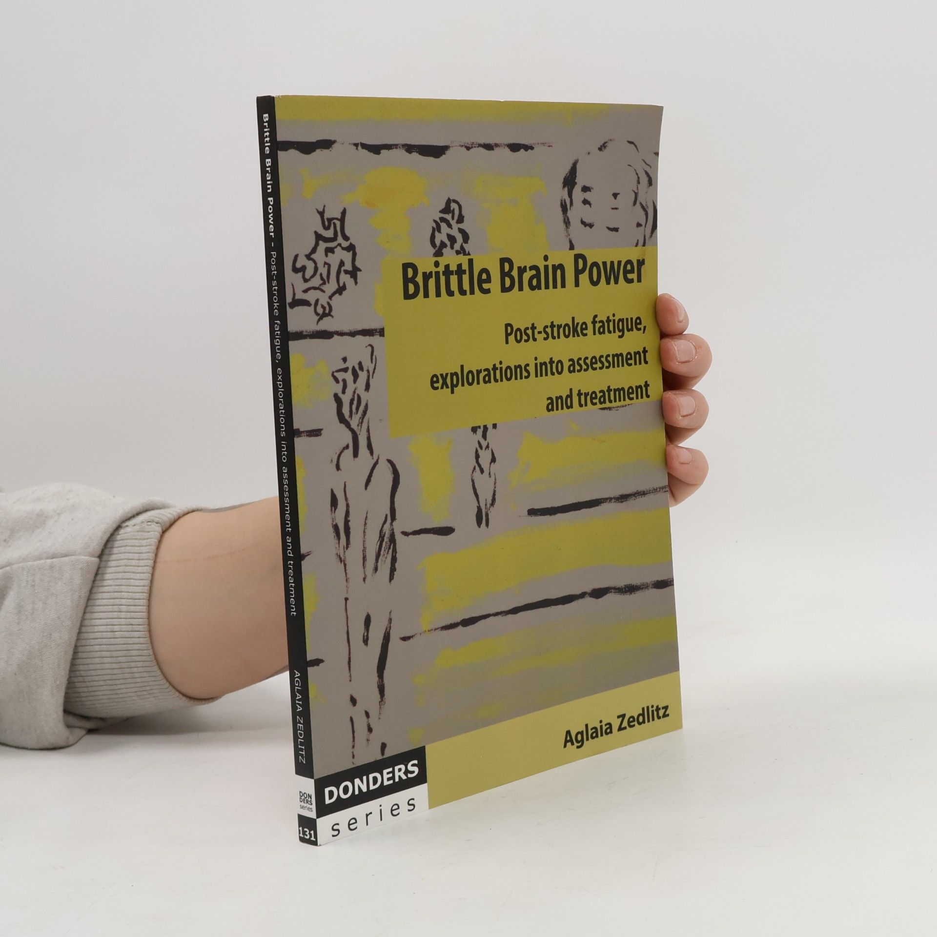 Aglaja Maria Emma Elisabeth Zedlitz Donders Series - 131: Brittle Brain Power