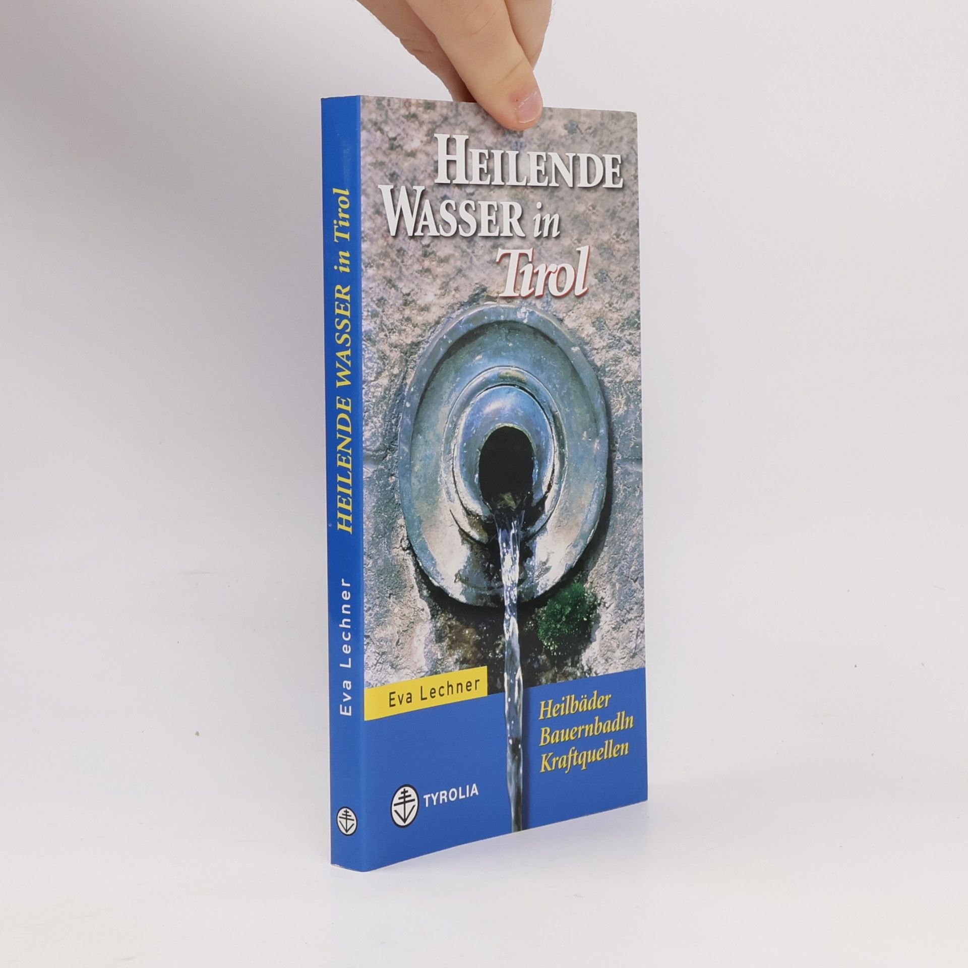 Eva Lechner Heilende Wasser in Tirol