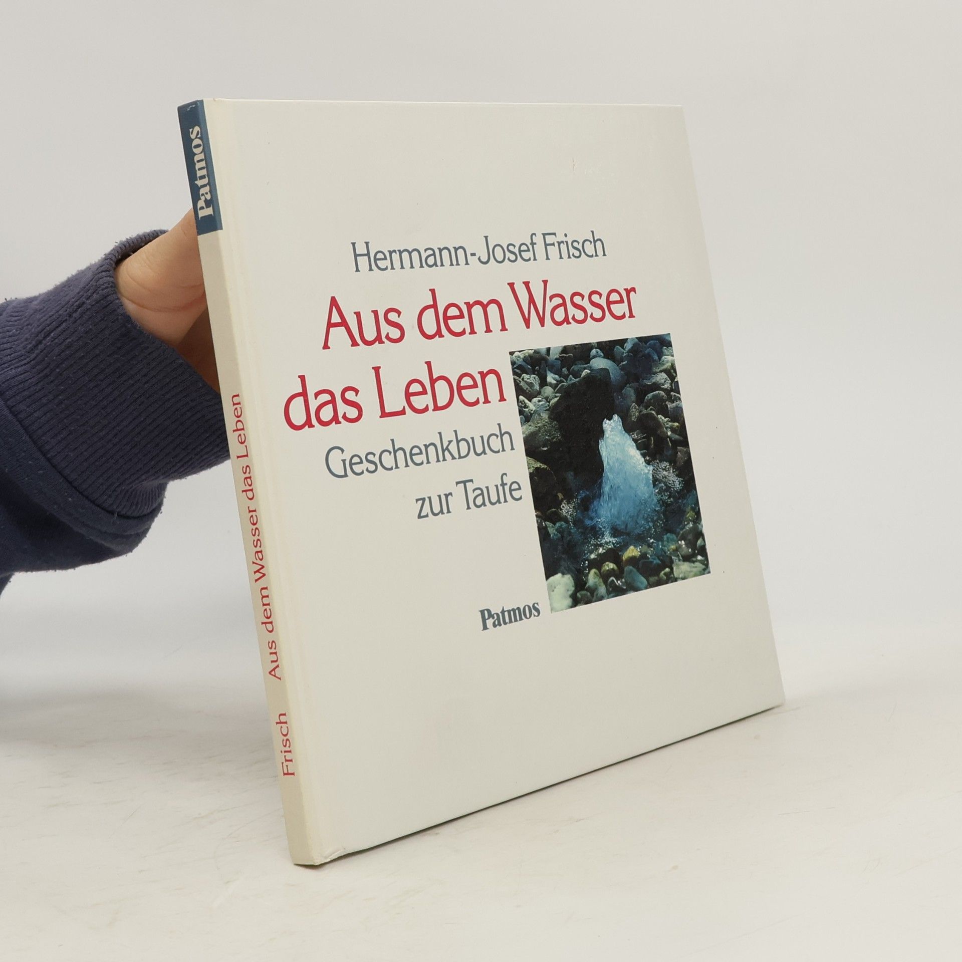Hermann-Josef Frisch Aus dem Wasser das Leben
