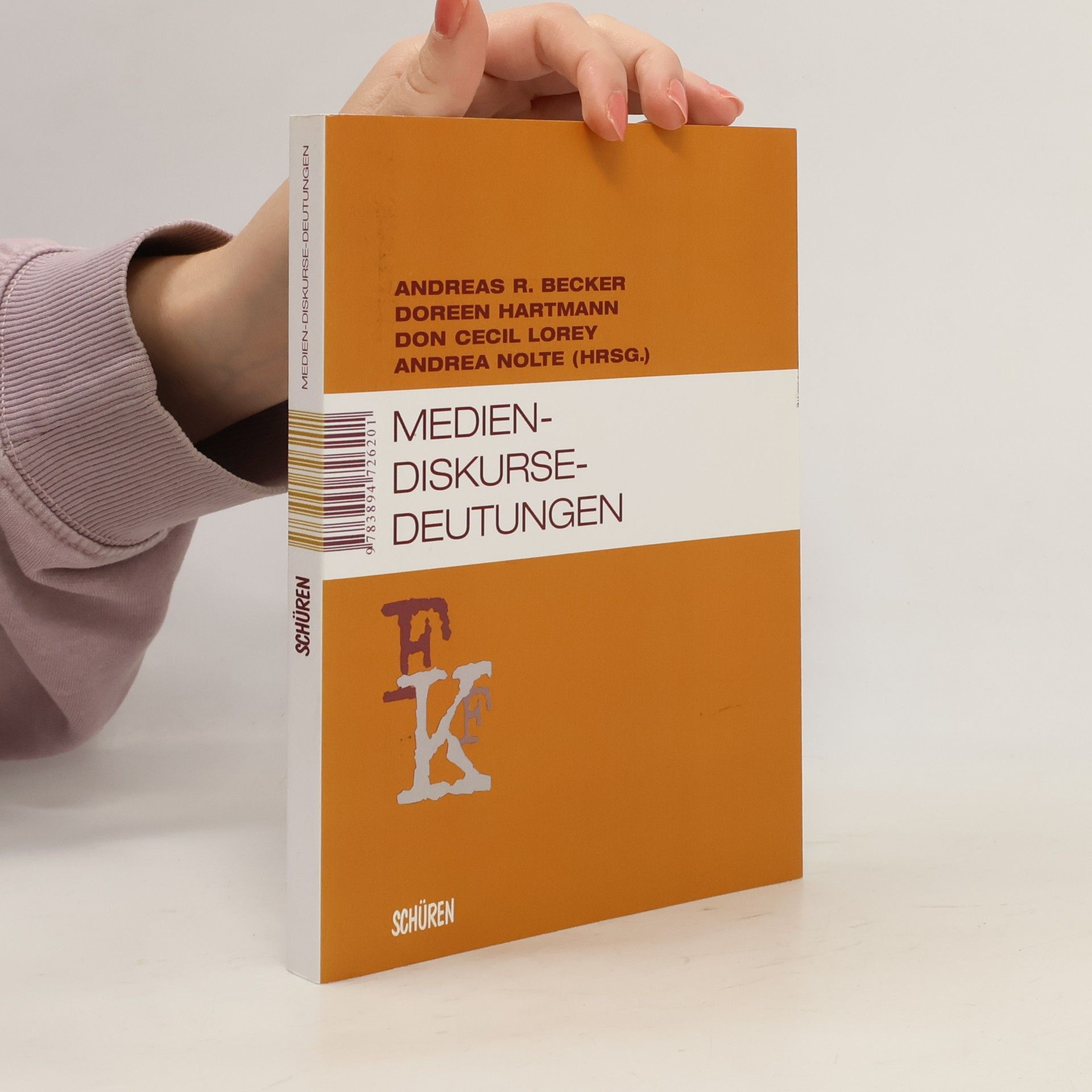 Andreas R. Becker Medien - Diskurse - Deutungen