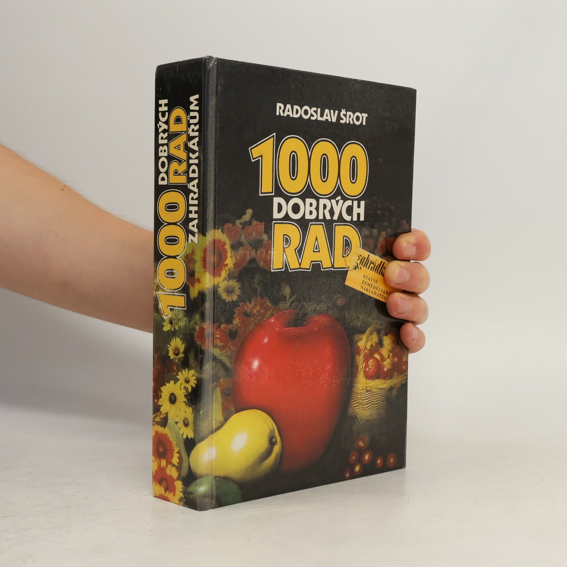 Radoslav Šrot 1000 dobrých rad zahrádkářům