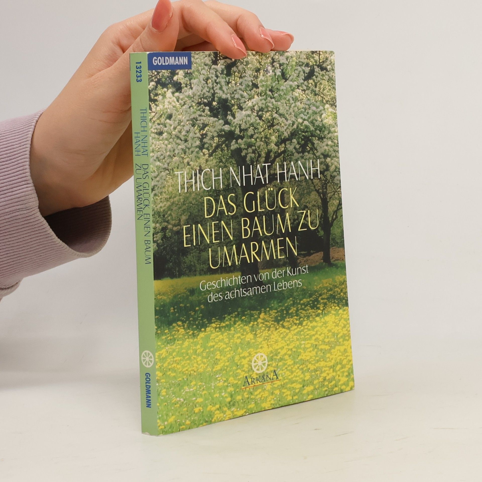 Thích Nhất Hạnh Das Glück, einen Baum zu umarmen