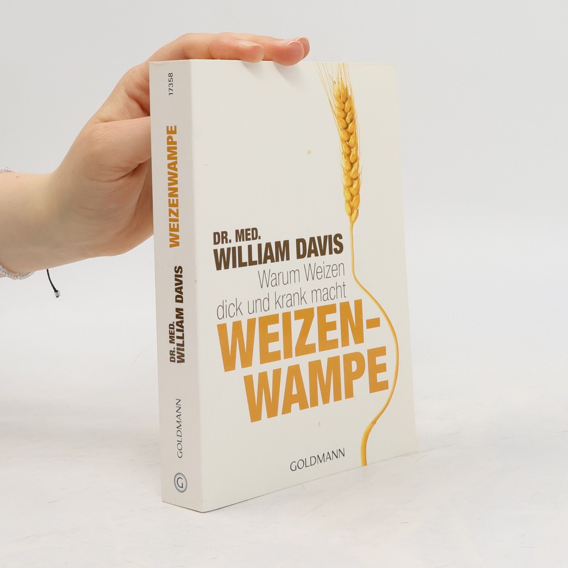 William Davis Weizenwampe - warum Weizen dick und krank macht