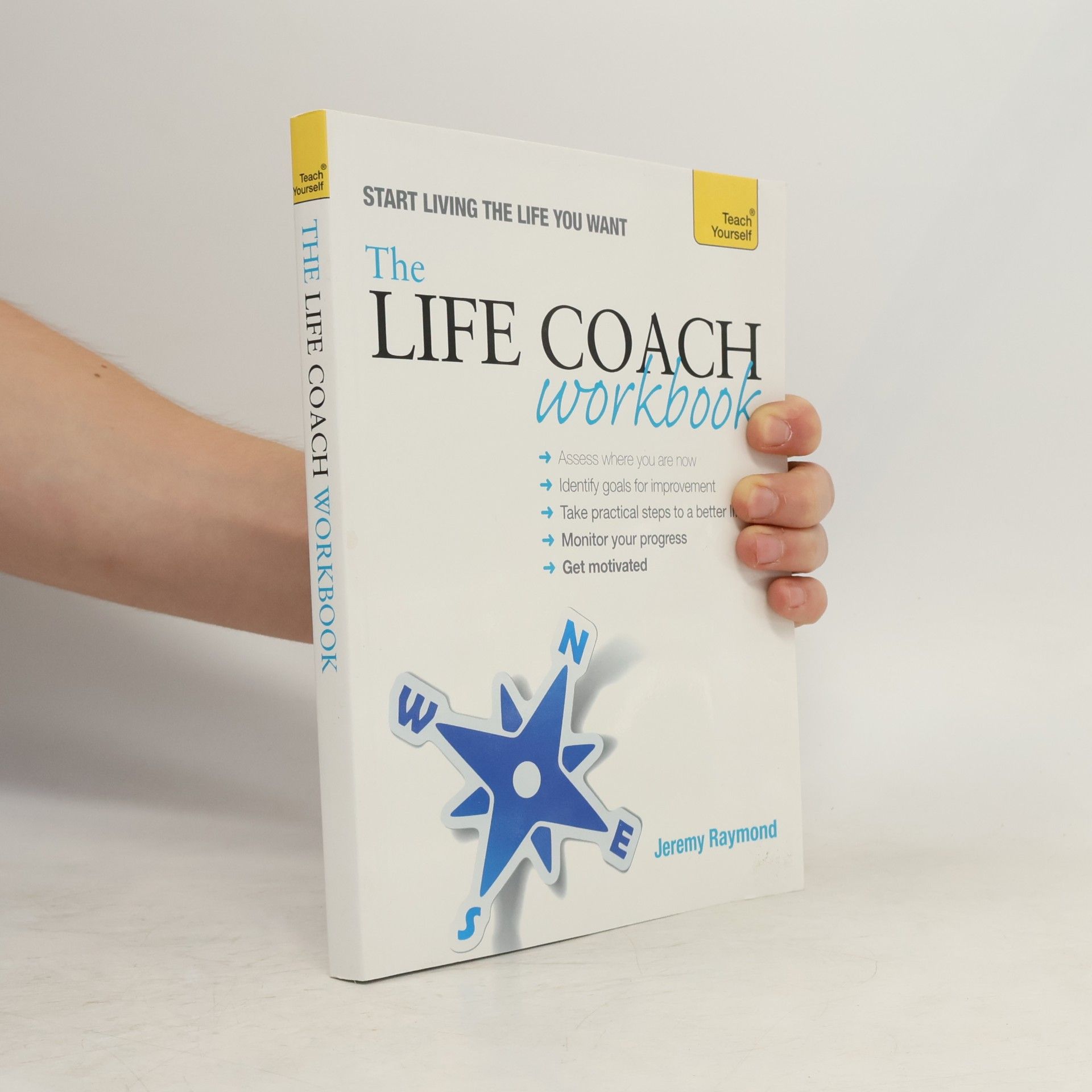 Jeremy Raymond Teach Yourself: The Life Coach Workbook