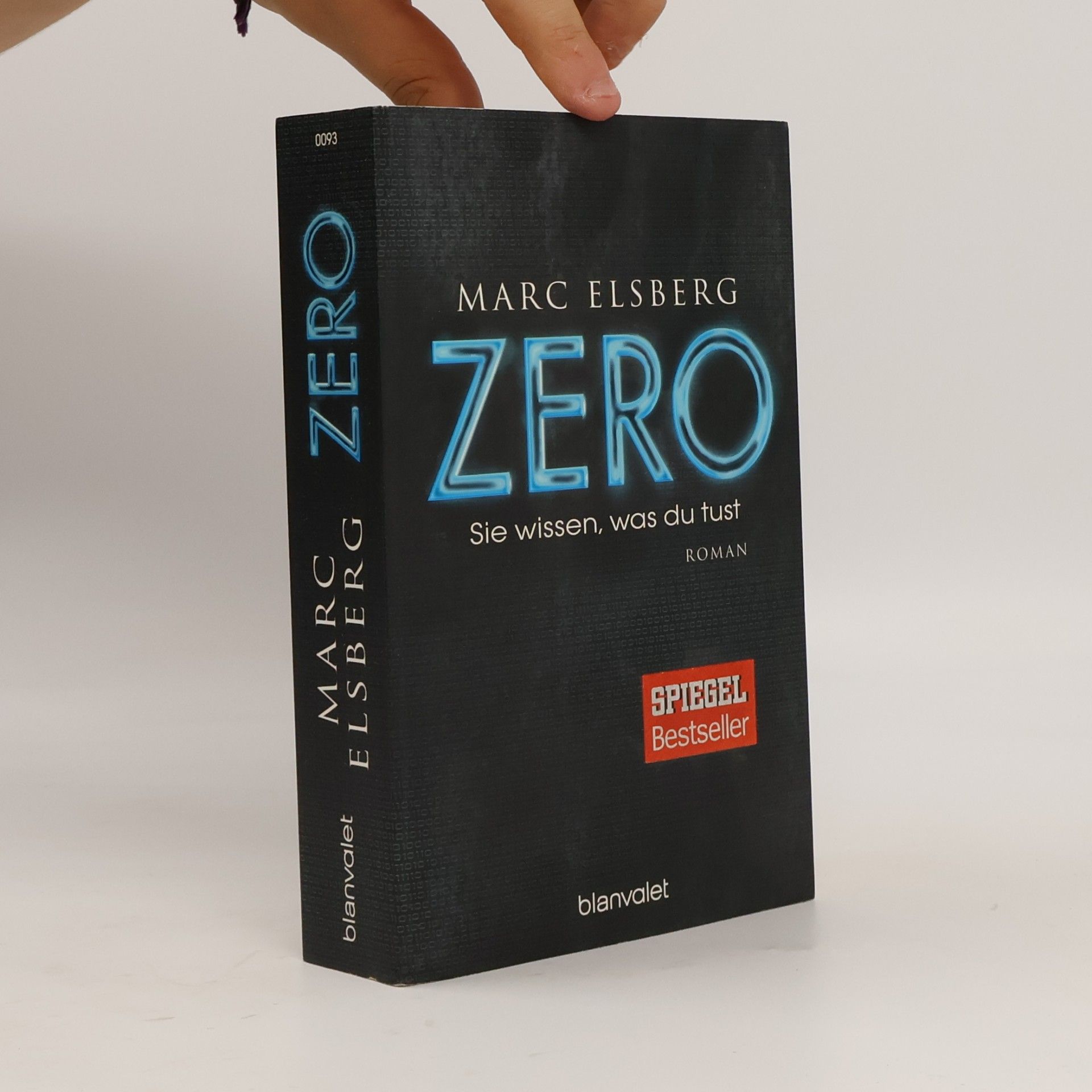 Marc Elsberg Zero. Sie wissen, was du tust