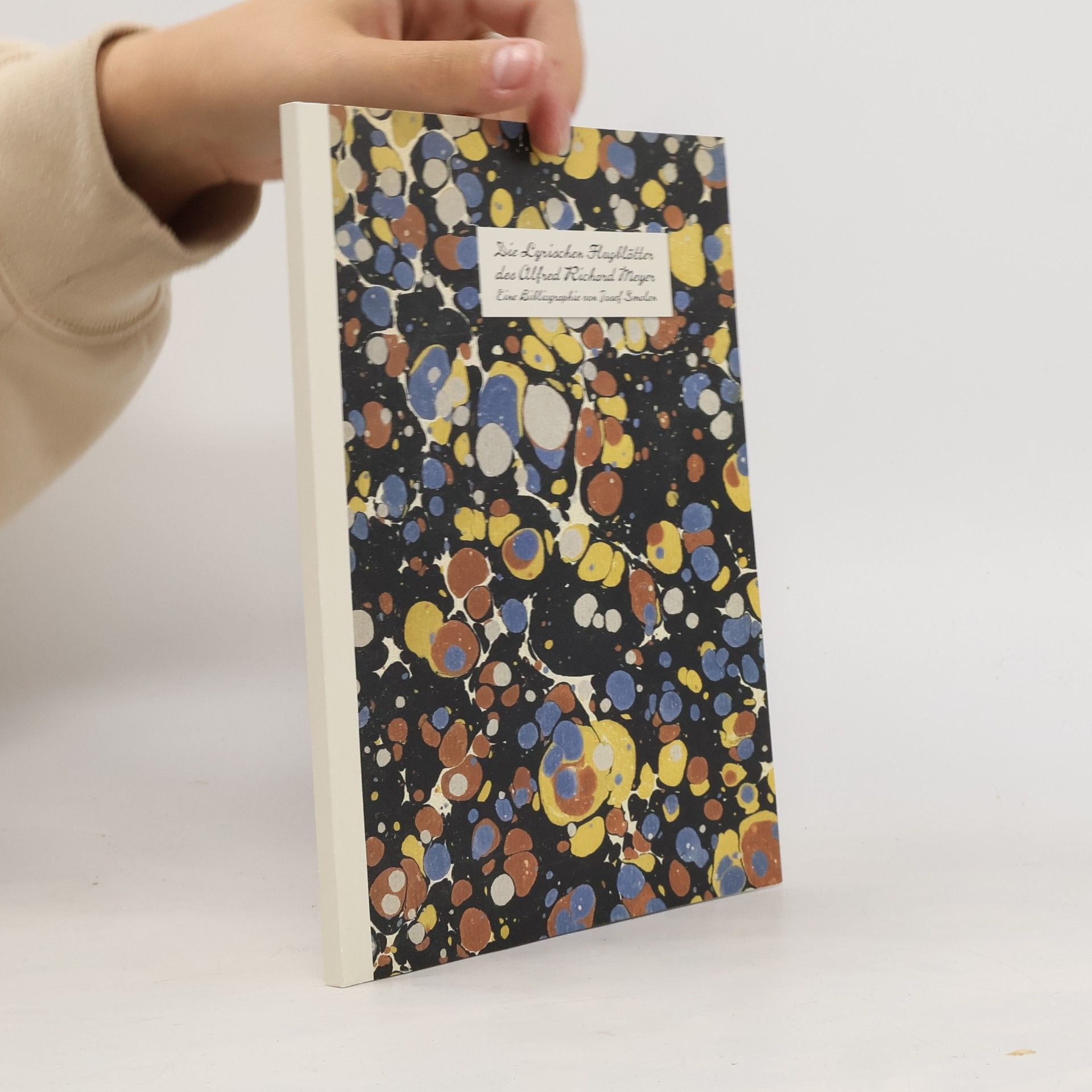 Josef Smolen Die ultimative Bibliographie expressionistischer Reihen: Die Lyrischen Flugblätter des Alfred Richard Meyer: Eine Bibliographie