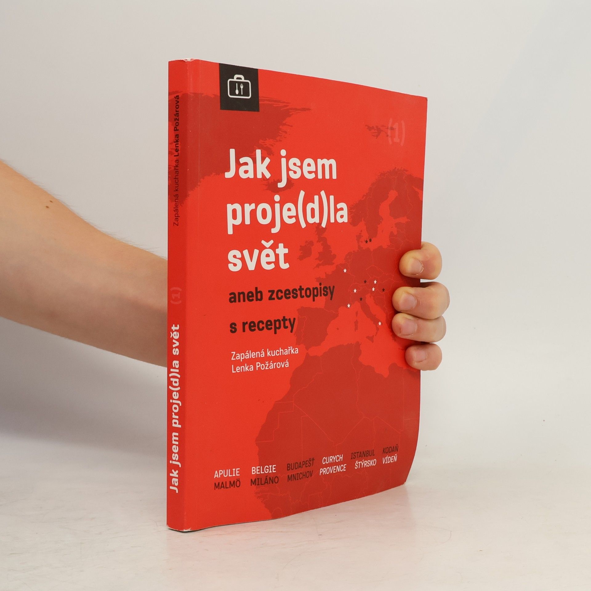 Lenka Požárová Jak jsem proje(d)la svět aneb zcestopisy s recepty