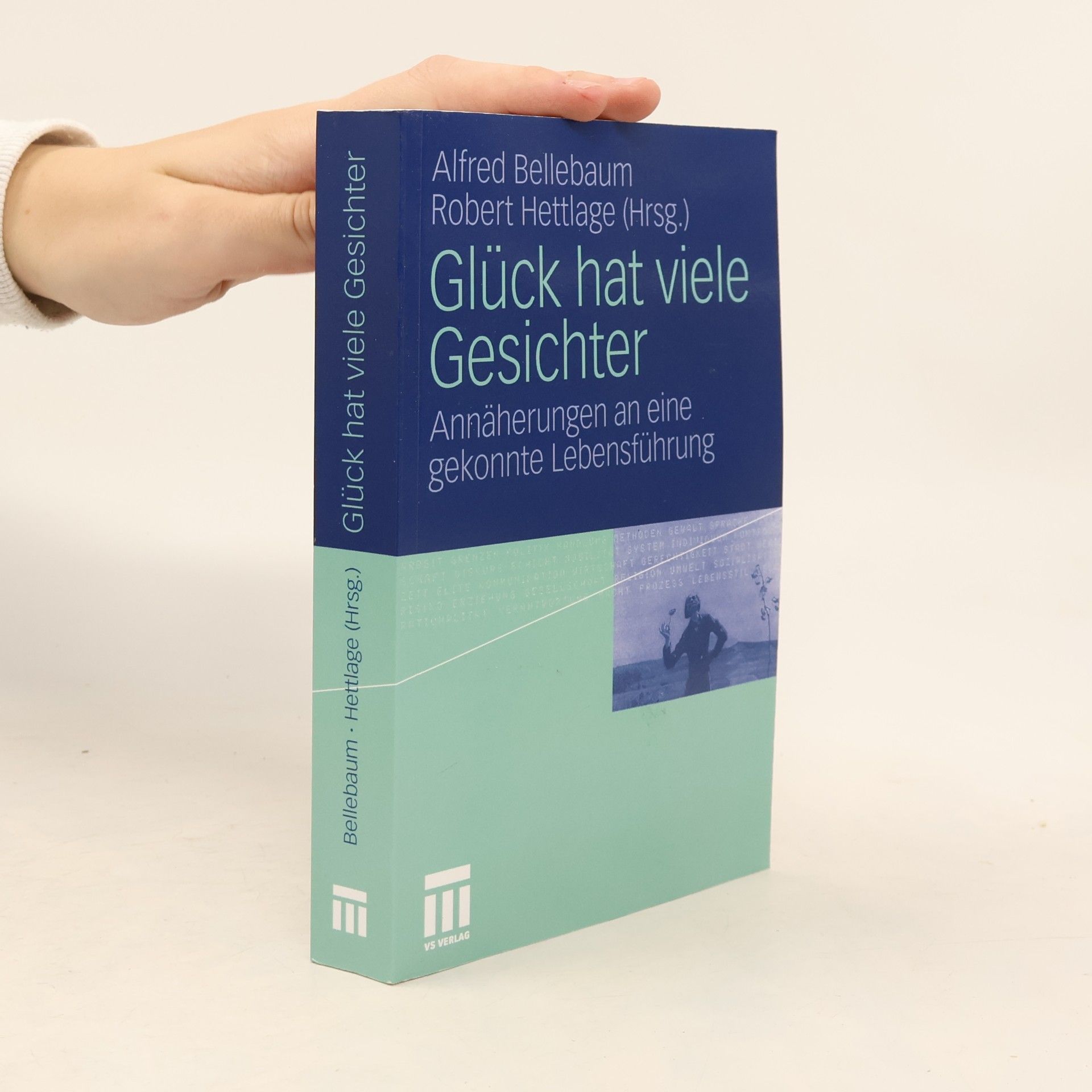 Robert Hettlage Glück hat viele Gesichter