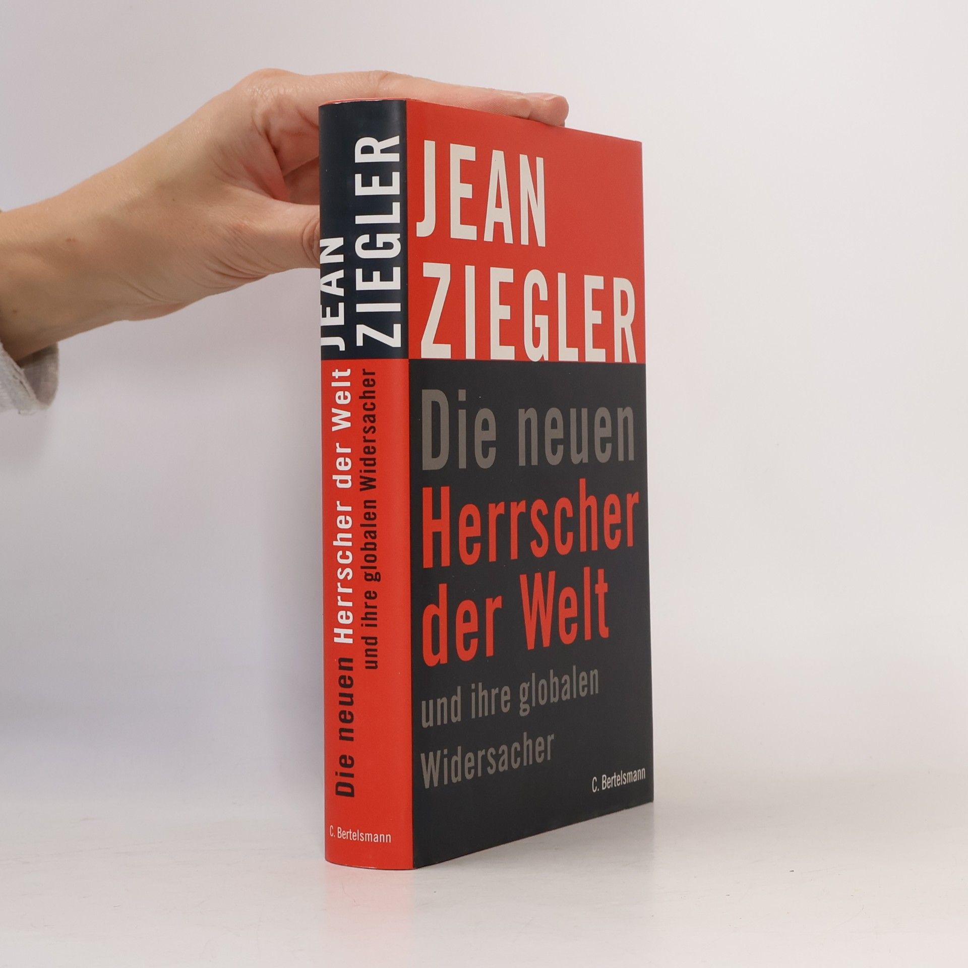 Jean Ziegler Die neuen Herrscher der Welt und ihre globalen Widersacher