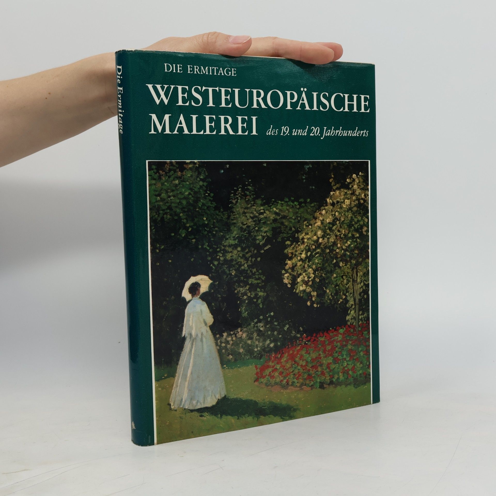 Autorenkollektiv Die Ermitage. Westeuropäische Malerei des 19. und 20. Jahrhunderts