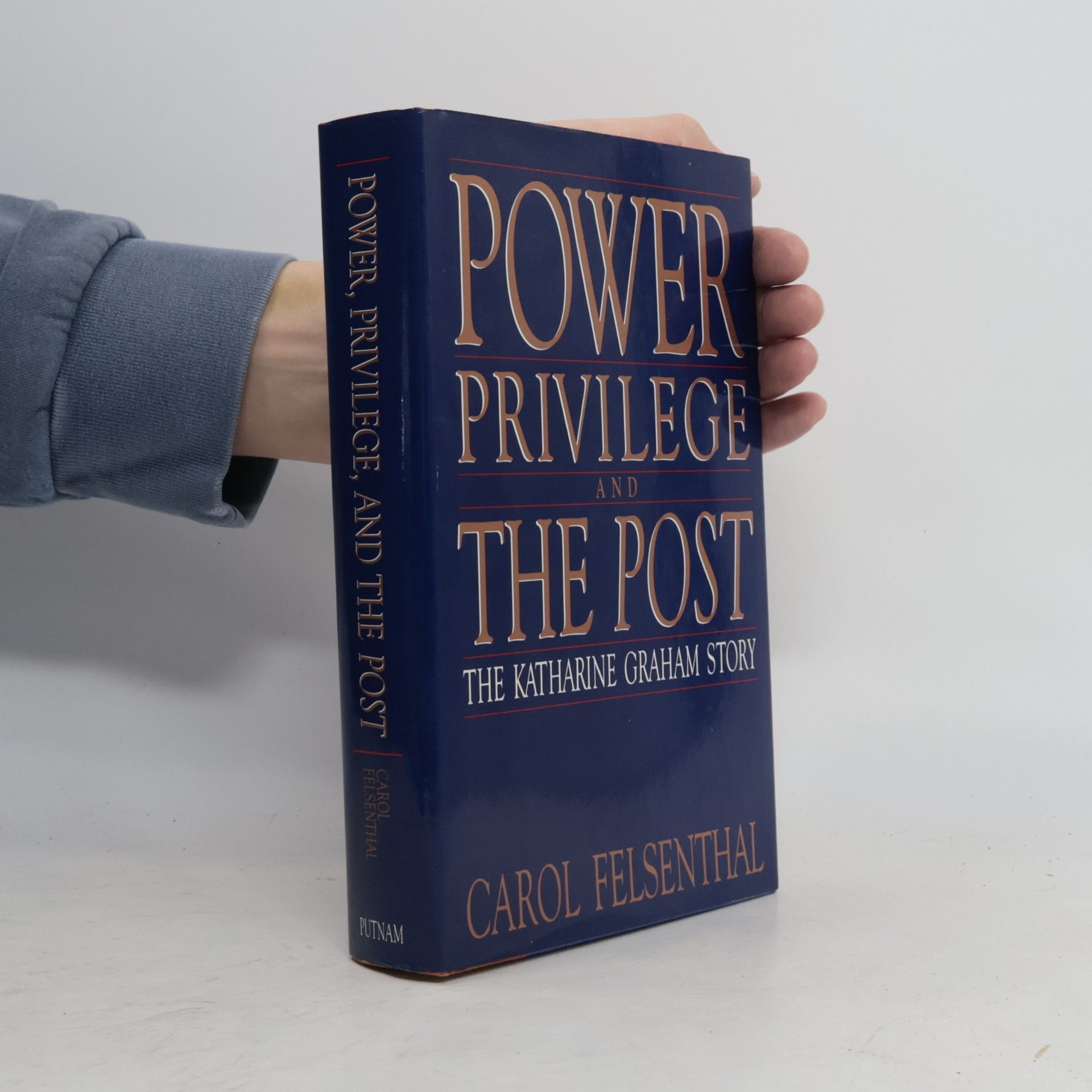 Carol Felsenthal Power, Privilege and the Post