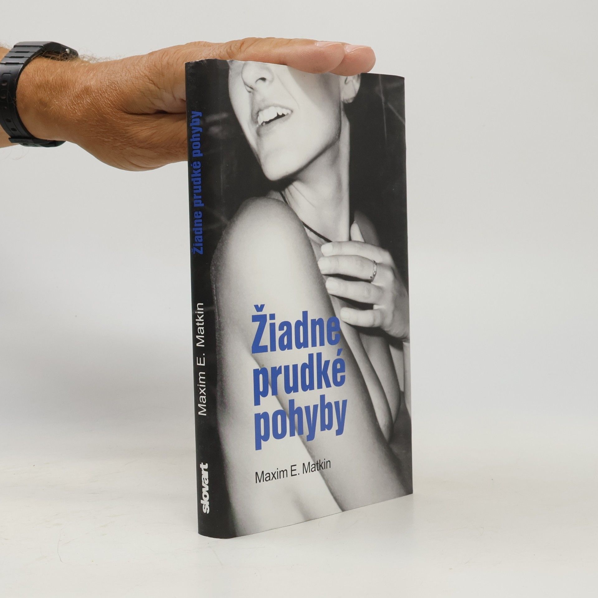 Maxim E. Matkin Žiadne prudké pohyby