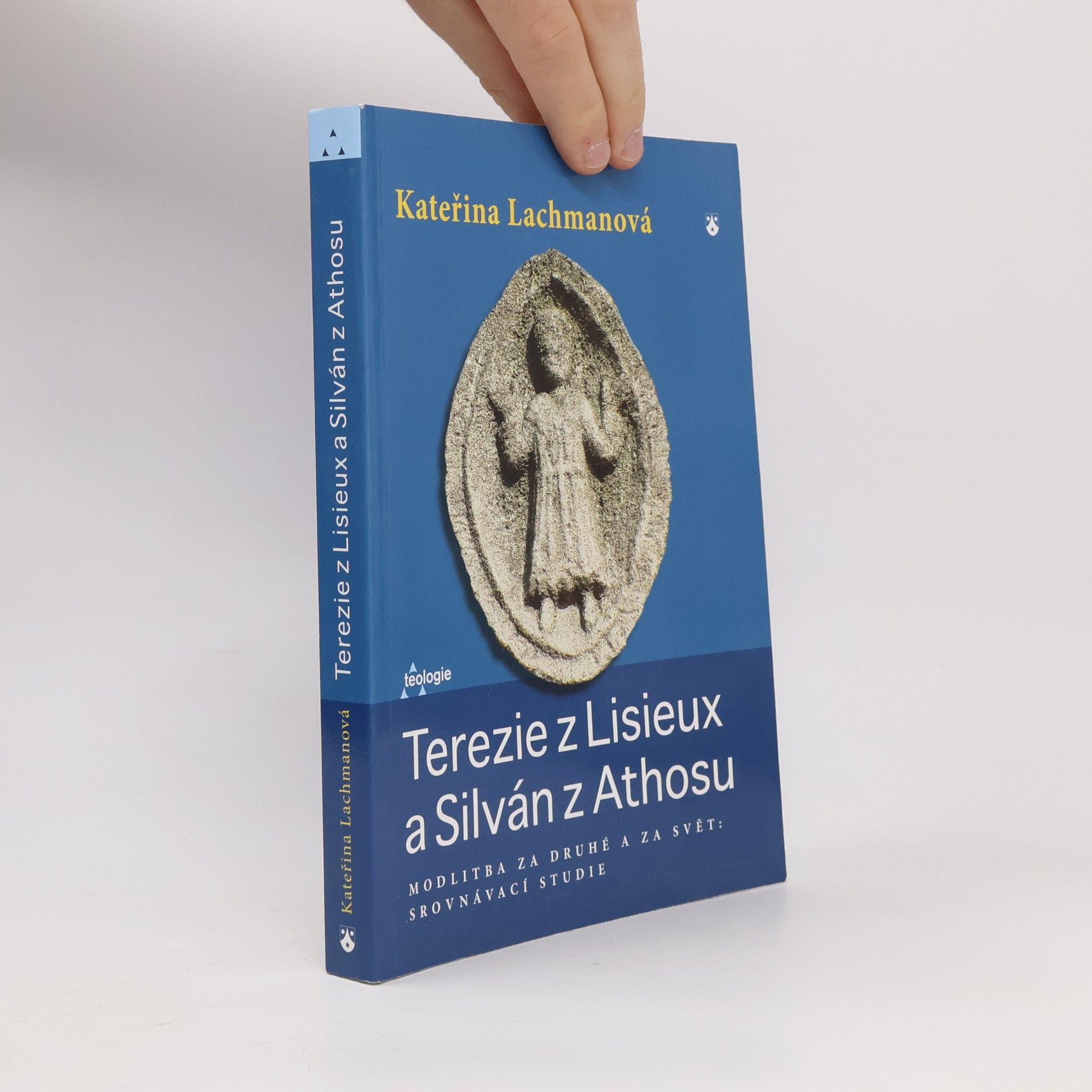Katerina Lachmanová Terezie z Lisieux a Silván z Athosu