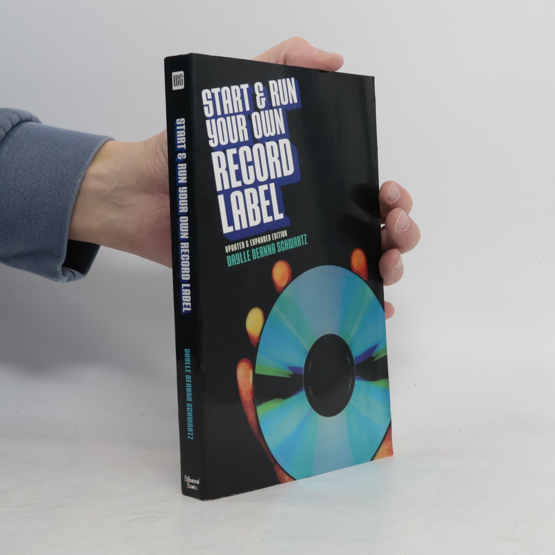 Daylle Deanna Schwartz Start and Run Your Own Record Label - Updated & Expanded Edition
