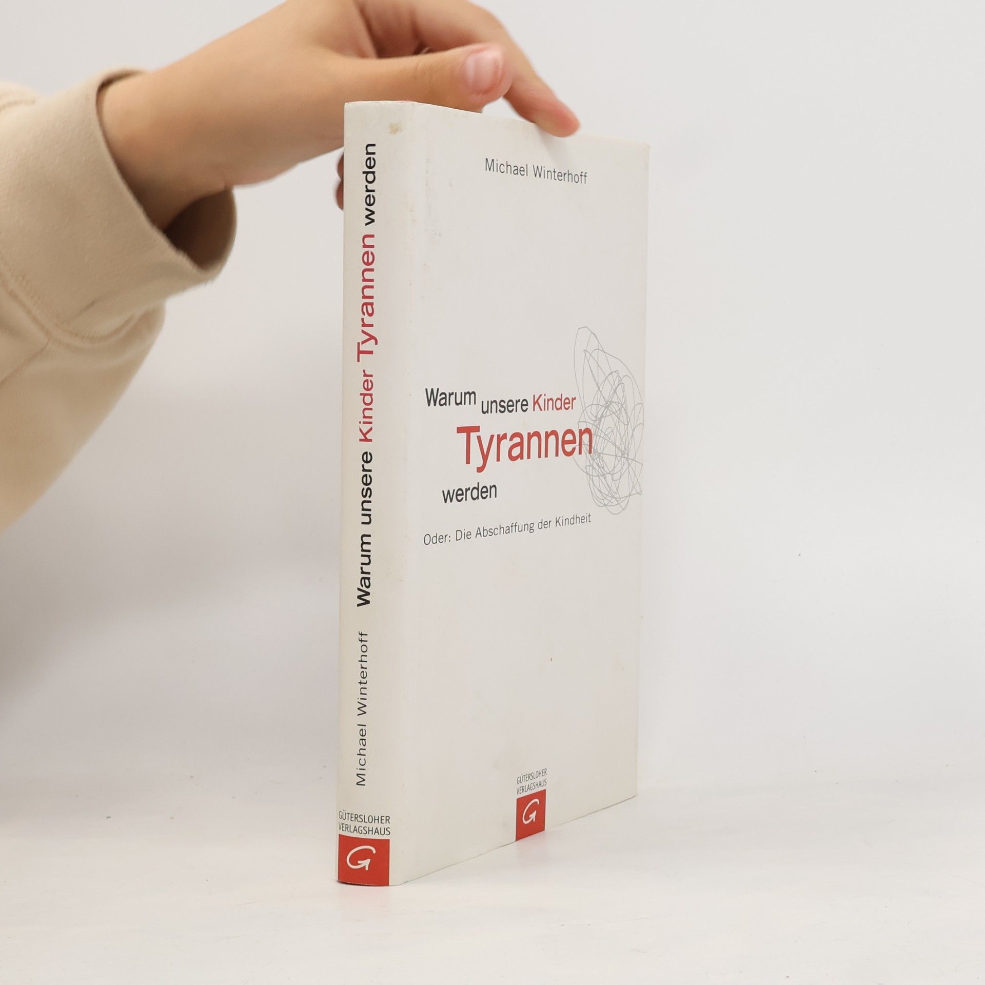 Michael Winterhoff Warum unsere Kinder Tyrannen werden