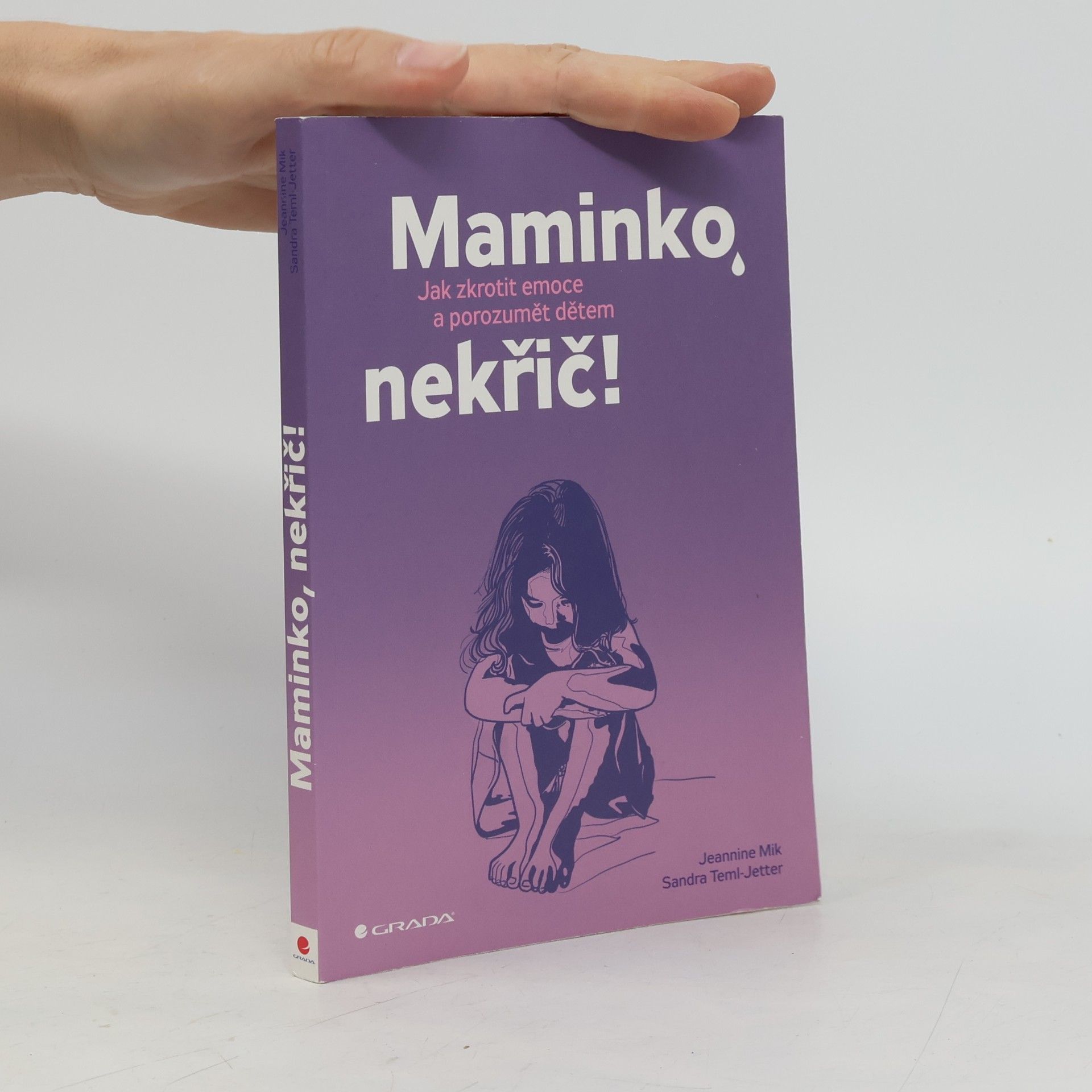Jeannine Mik Maminko, nekřič! : jak zkrotit emoce a porozumět dětem