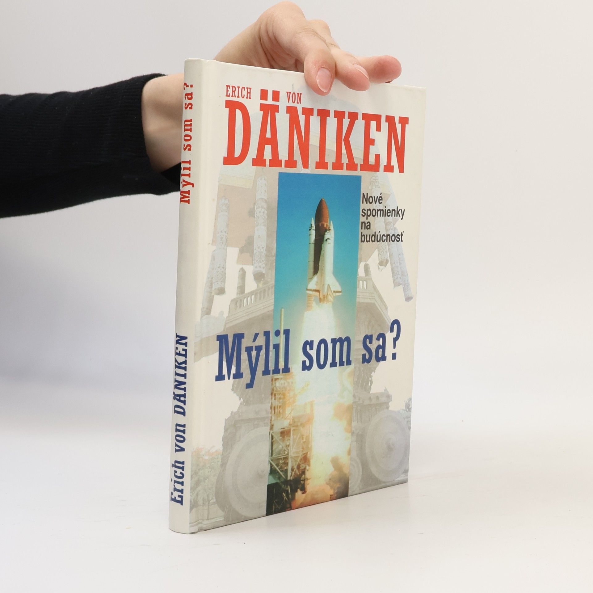 Erich von Däniken Mýlil som sa? Nové spomienky na budúcnosť