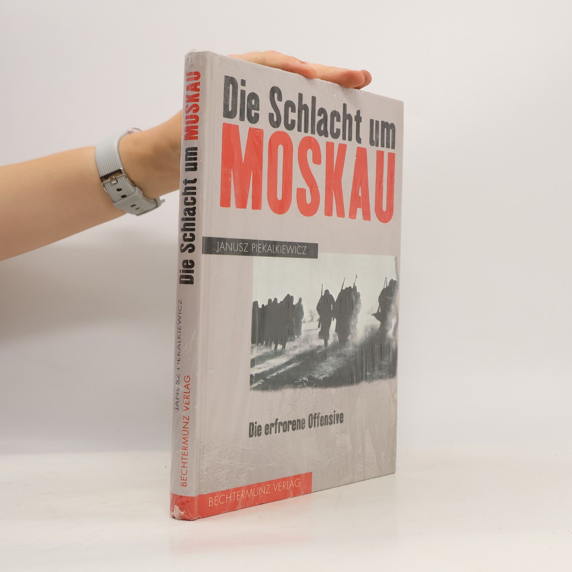 Die Schlacht um Moskau : die erfrorene Offensive