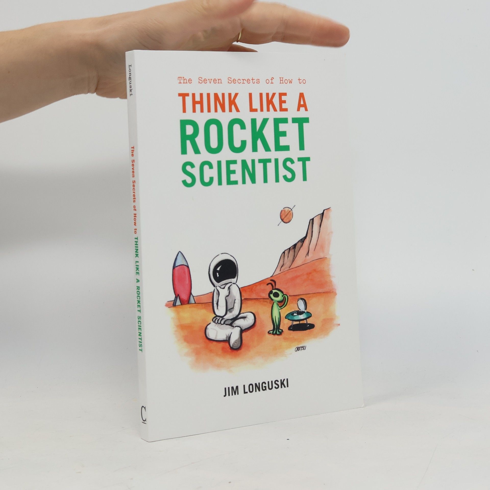 James Longuski The Seven Secrets of How to Think Like a Rocket Scientist