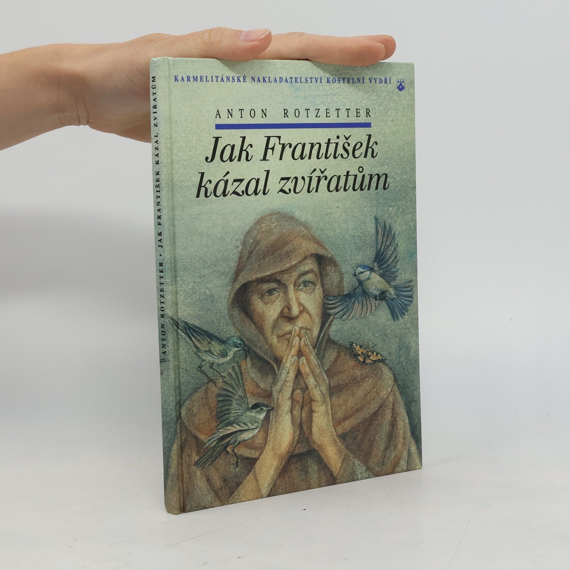 Anton Rotzetter Jak František kázal zvířatům
