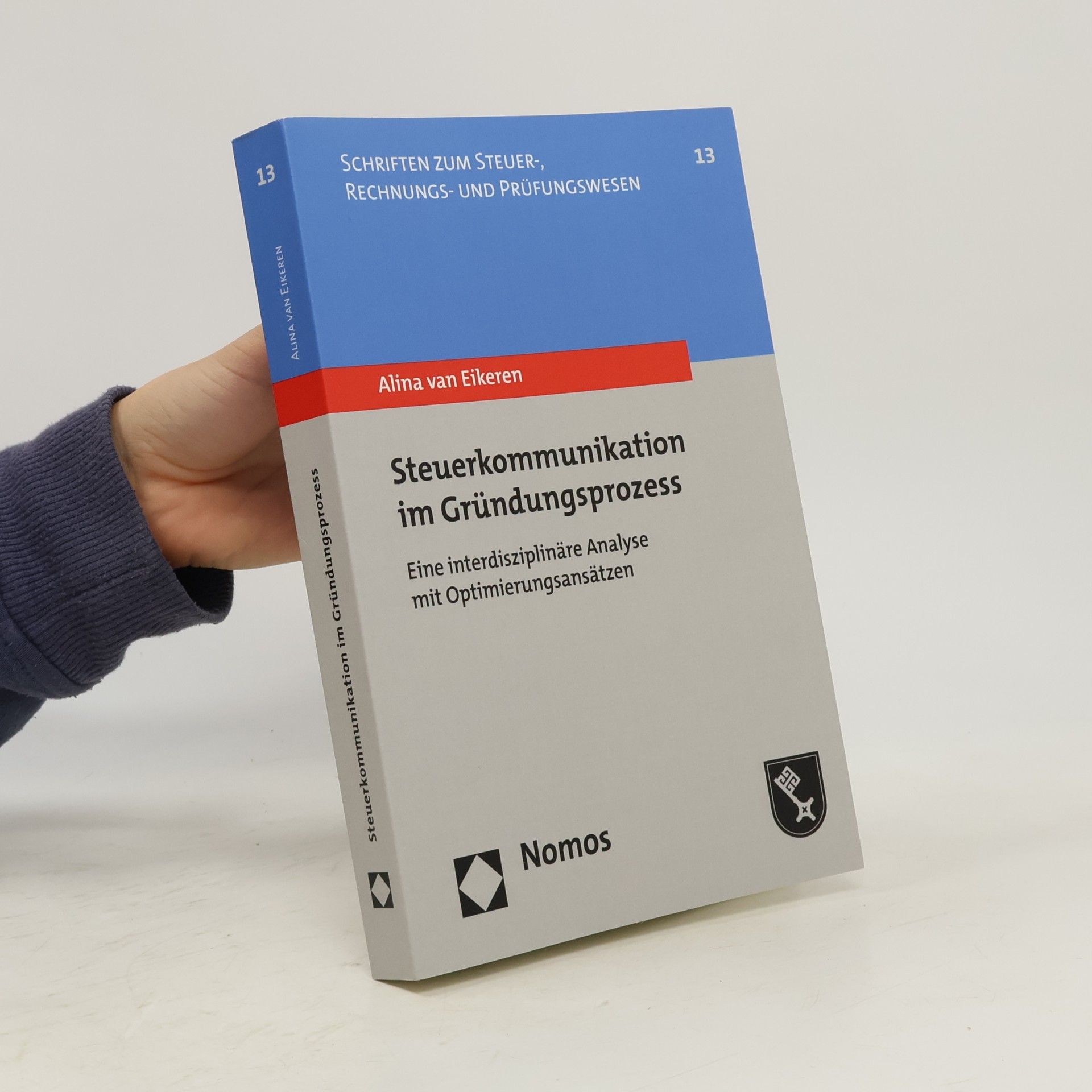 Alina van Eikeren Schriften zum Steuer-, Rechnungs- und Prüfungswesen - 13: Steuerkommunikation im Gründungsprozess