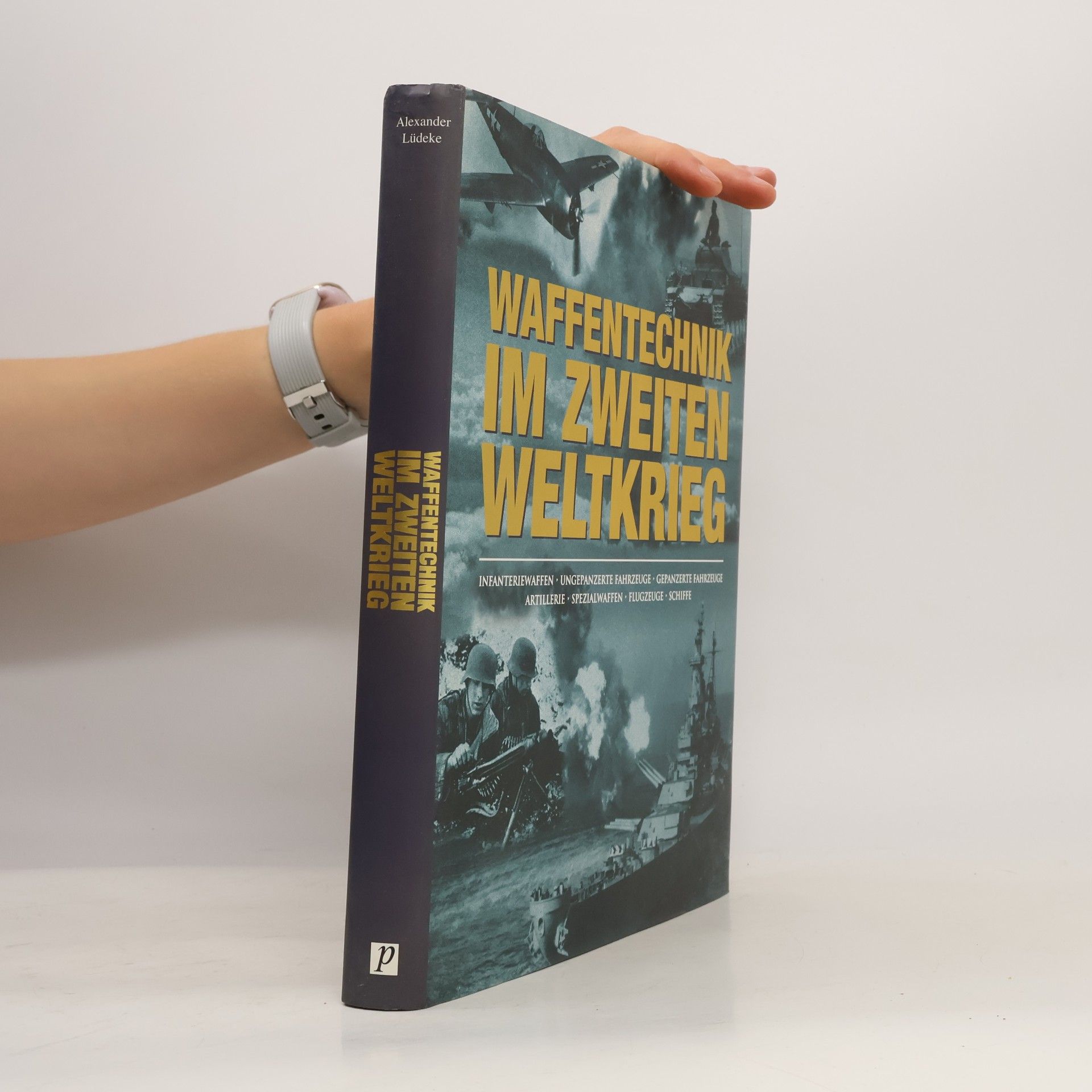 Alexander Lüdeke Waffentechnik im Zweiten Weltkrieg