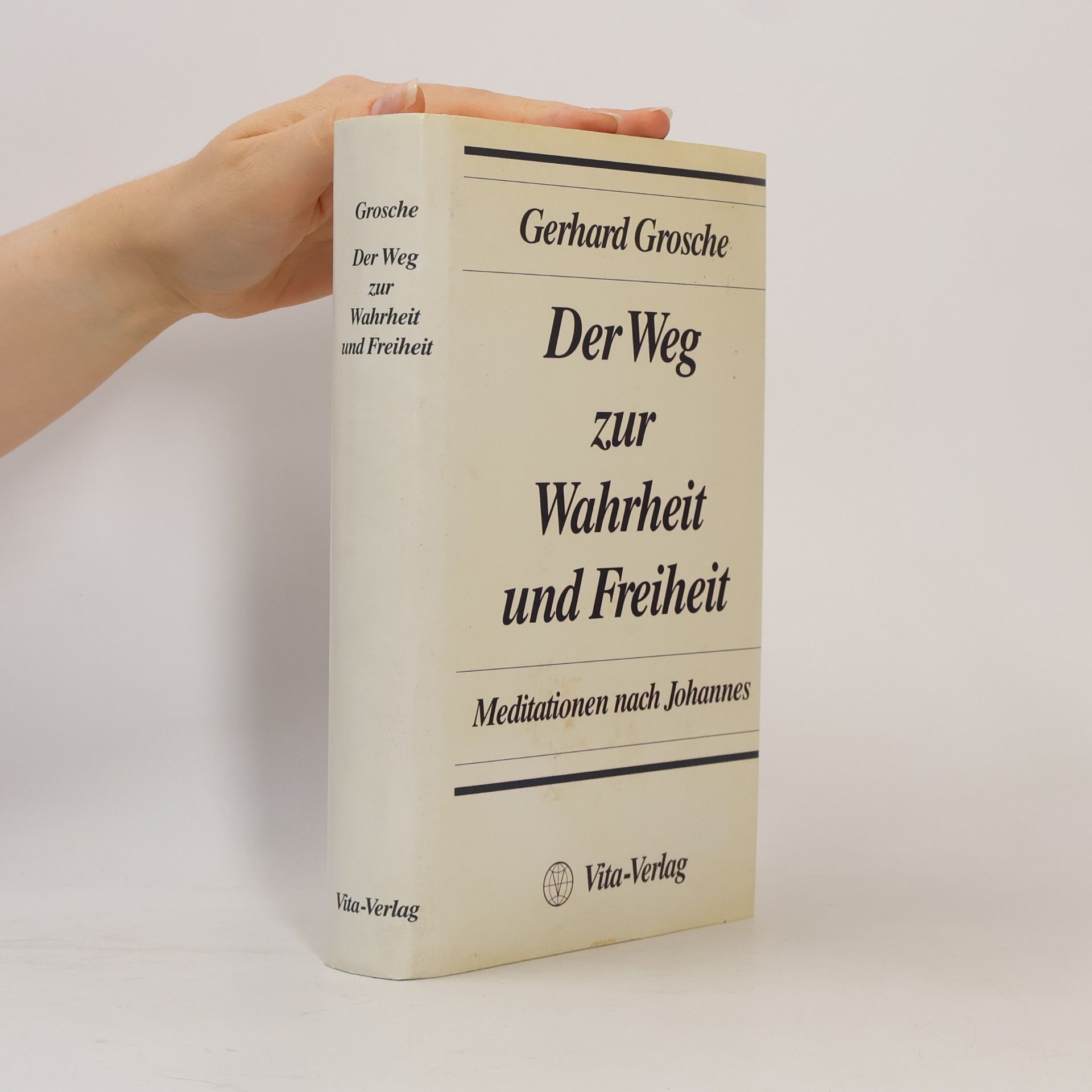 Gerhard Grosche Der Weg zur Wahrheit und Freiheit