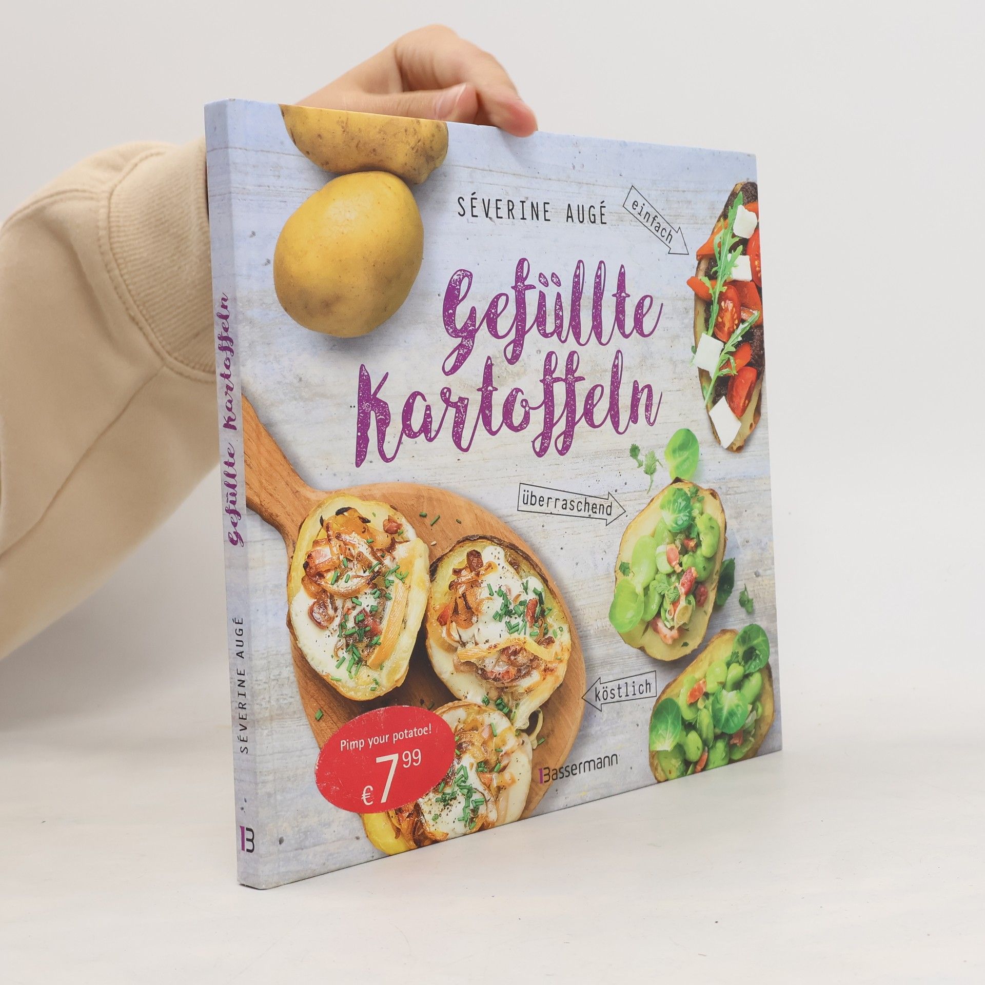 Séverine Augé Gefüllte Kartoffeln - neue Lieblingsgerichte: einfach, überraschend, köstlich. Pimp your potato - so wird die Sättigungsbeilage