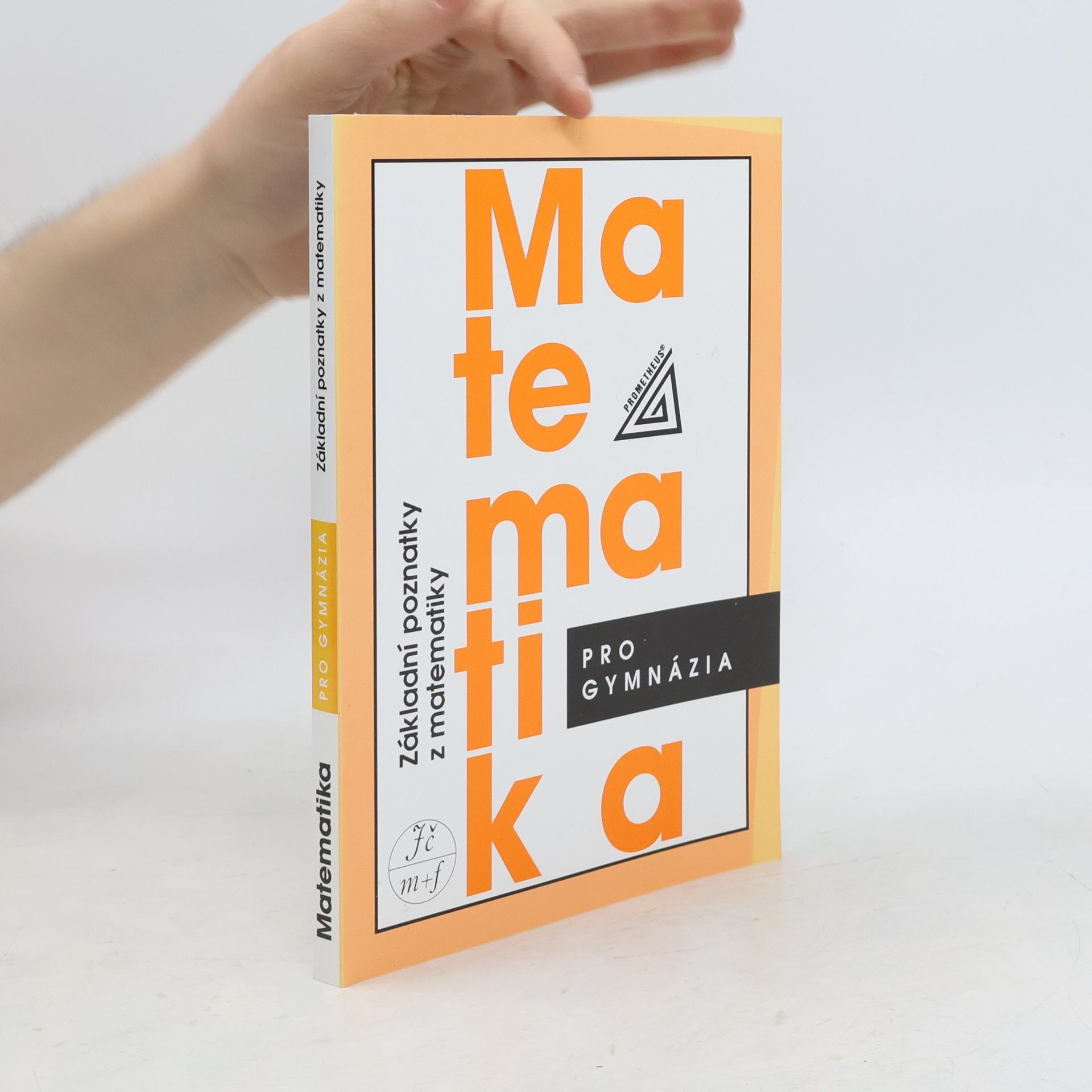 Ivan Bušek Matematika pro gymnázia. Základní poznatky z matematiky